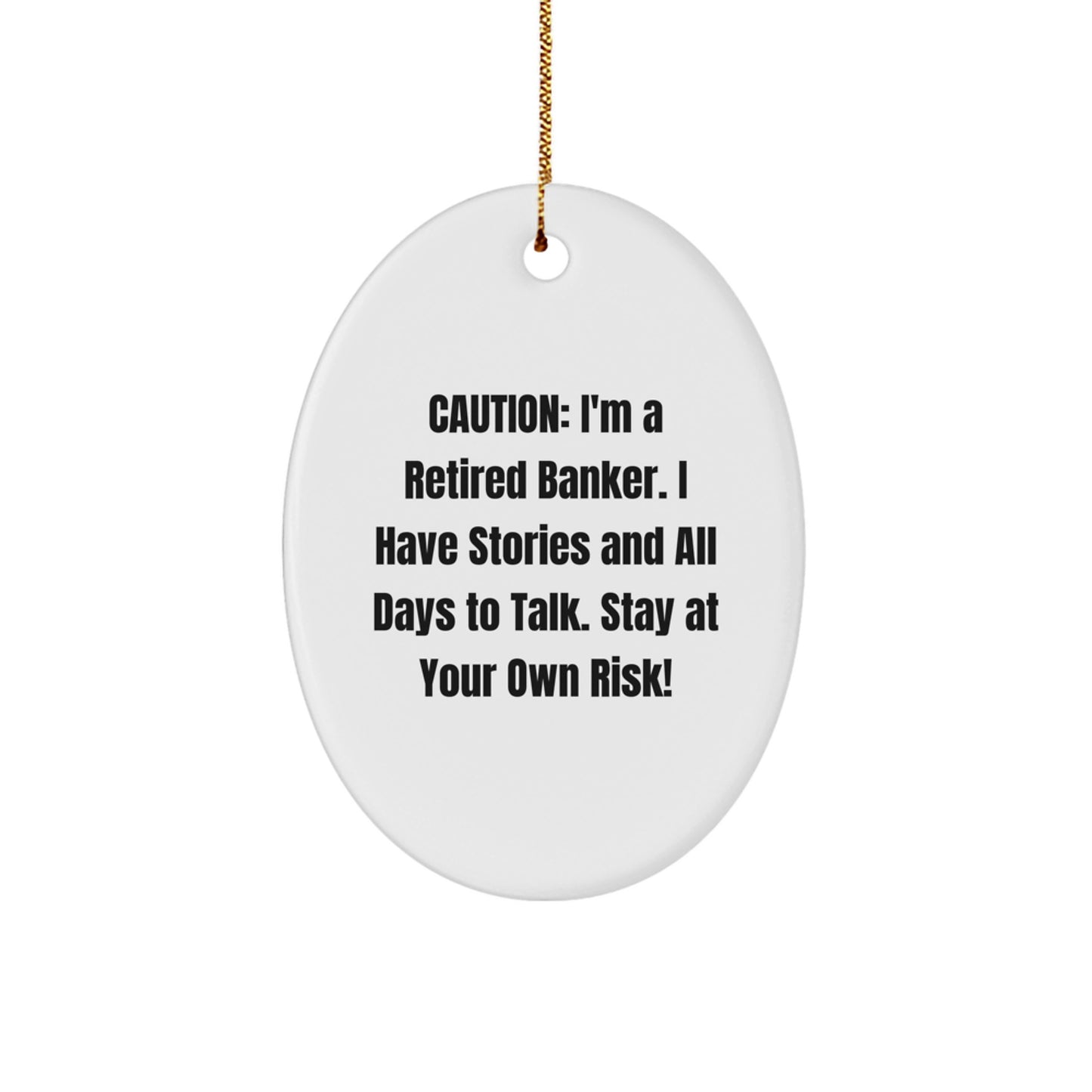 Funny Banker Gifts - Retired Banker Oval Ornament, White, Christmas Unique Gifts from Friends, Coworkers, Family, for Bankers, 3.25" Tall, 1/8" Thick - Image 1
