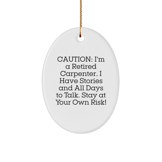 Gifts from Men, Funny Carpenter Oval Ornament, Stay at Your Own Risk! - Image 1