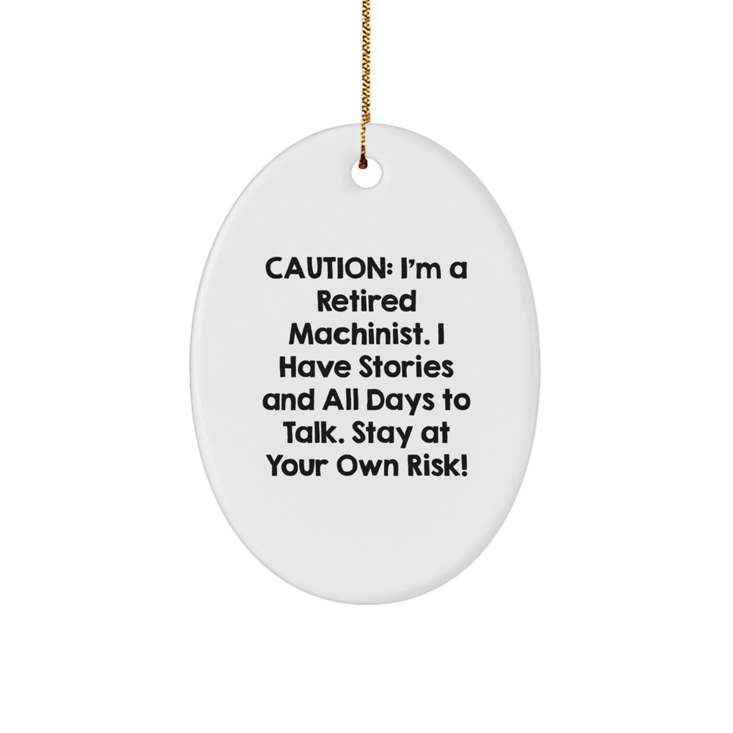 Funny Machinist Christmas Unique Gifts from Men to Machinist Friends - Oval Ornament with Caution Quote, Durable MDF, Vibrant Colors - Image 1