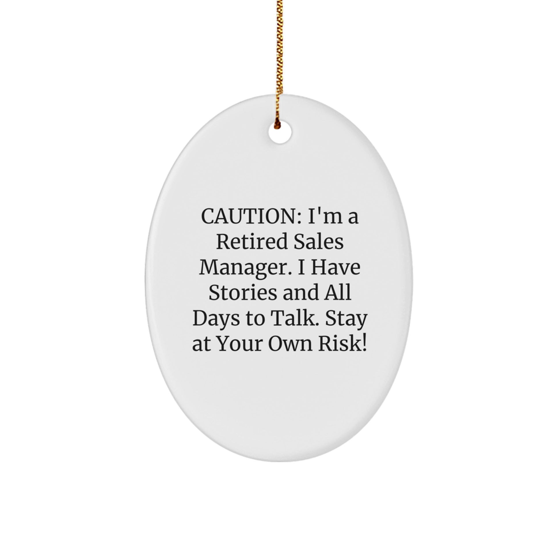 Gifts from Men for Sales Manager Friends and Coworkers - Oval Ornament with Humorous 'Stay At Your Own Risk!' Quote - Christmas Unique Gifts - Image 1