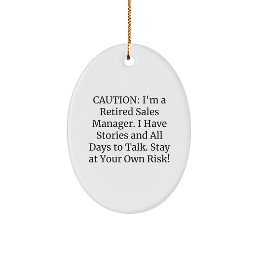Gifts from Men for Sales Manager Friends and Coworkers - Oval Ornament with Humorous 'Stay At Your Own Risk!' Quote - Christmas Unique Gifts - Image 1