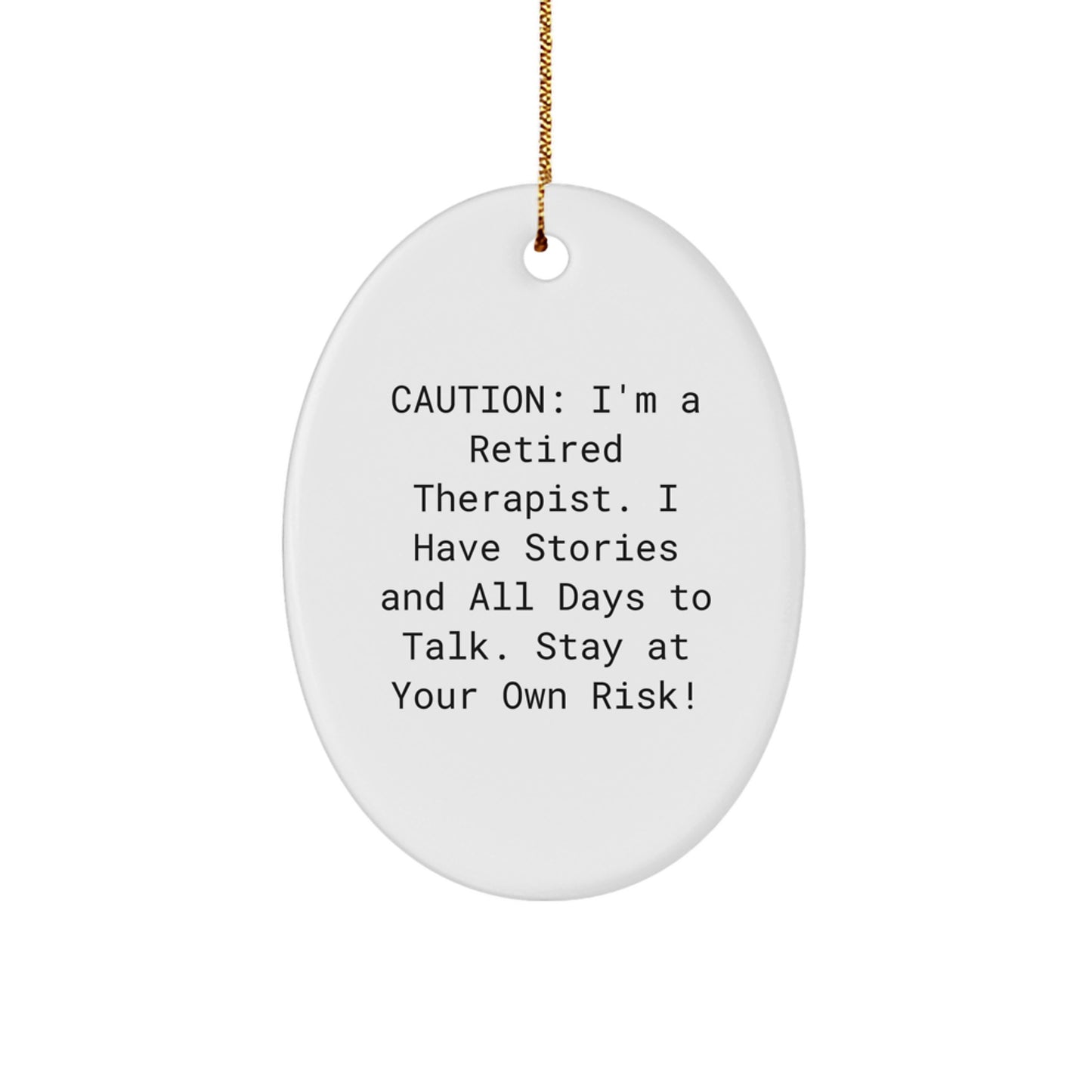 Therapist Gifts from Friends - Oval Ornament with Caution Quote, Perfect Christmas Memorable Present for Retired Therapist, White Oval Shaped MDF with High-Gloss Finish - Image 1