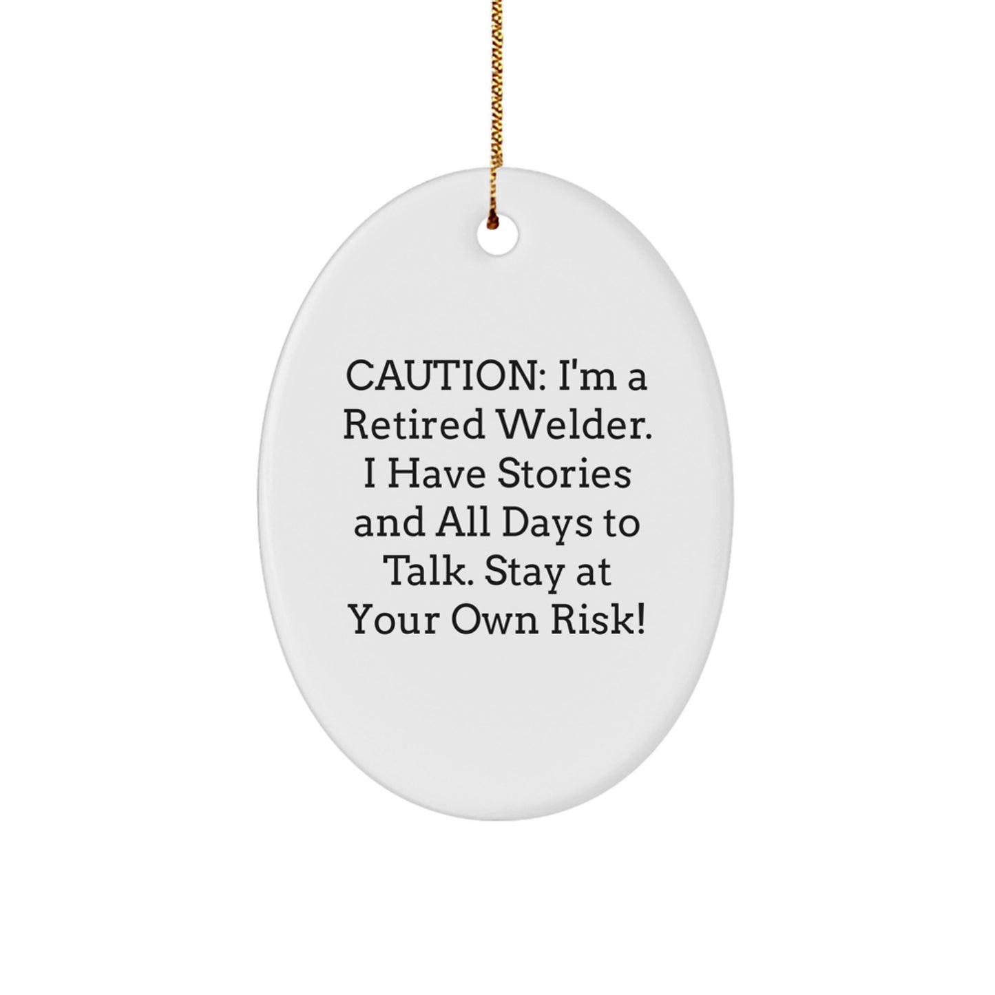 Welder Gifts, Funny Quote Oval Ornament, Gifts from Men to Friends, Christmas Unique Gifts for Retired Welders - Image 1
