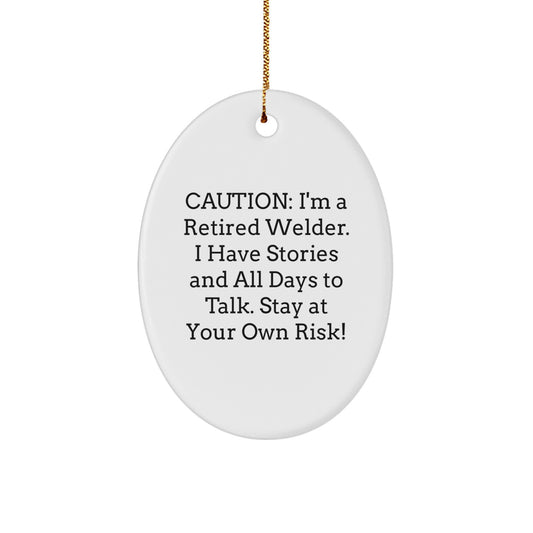 Welder Gifts, Funny Quote Oval Ornament, Gifts from Men to Friends, Christmas Unique Gifts for Retired Welders - Image 1