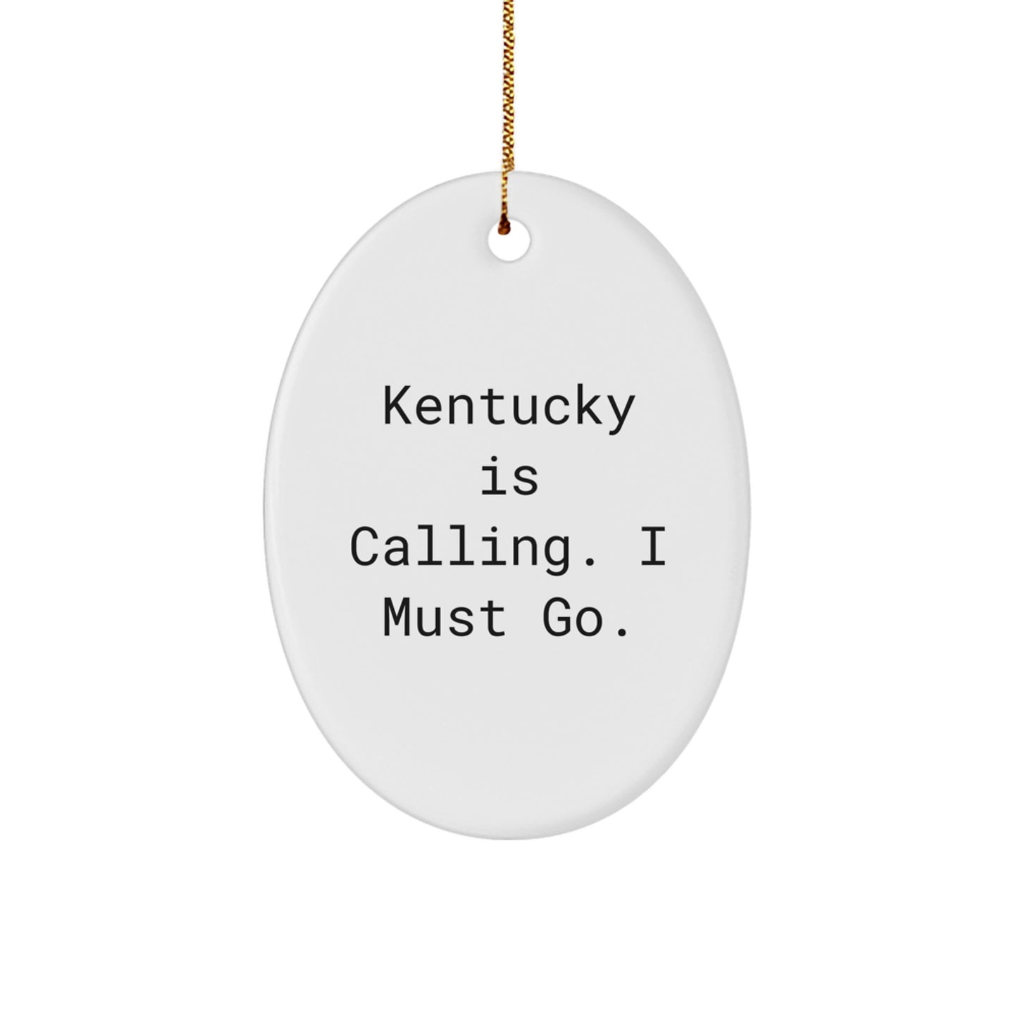 Kentucky Oval Ornament Gifts for Men and Women, 'Kentucky Is Calling. I Must Go.' Funny Quote, Christmas Unique Gifts from Family Friends - Image 1