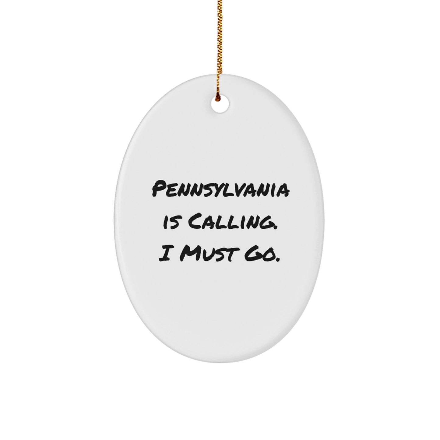 Pennsylvania Calling, Oval Ornament Gifts for Friends from Christmas, Quotes - Image 1