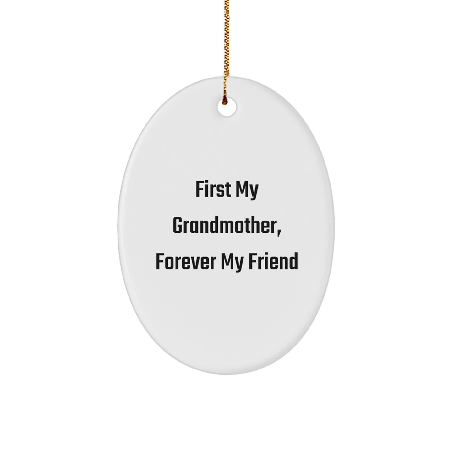 Gifts from Family, For Grandmother - Oval Ornament 'First My Grandmother, Forever My Friend' Christmas - Image 1