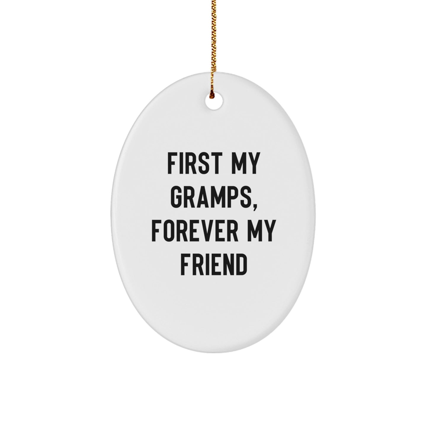Funny Gramps Gifts - 'First My Gramps, Forever My Friend' Oval Ornament, Christmas Decor for Men - Image 1