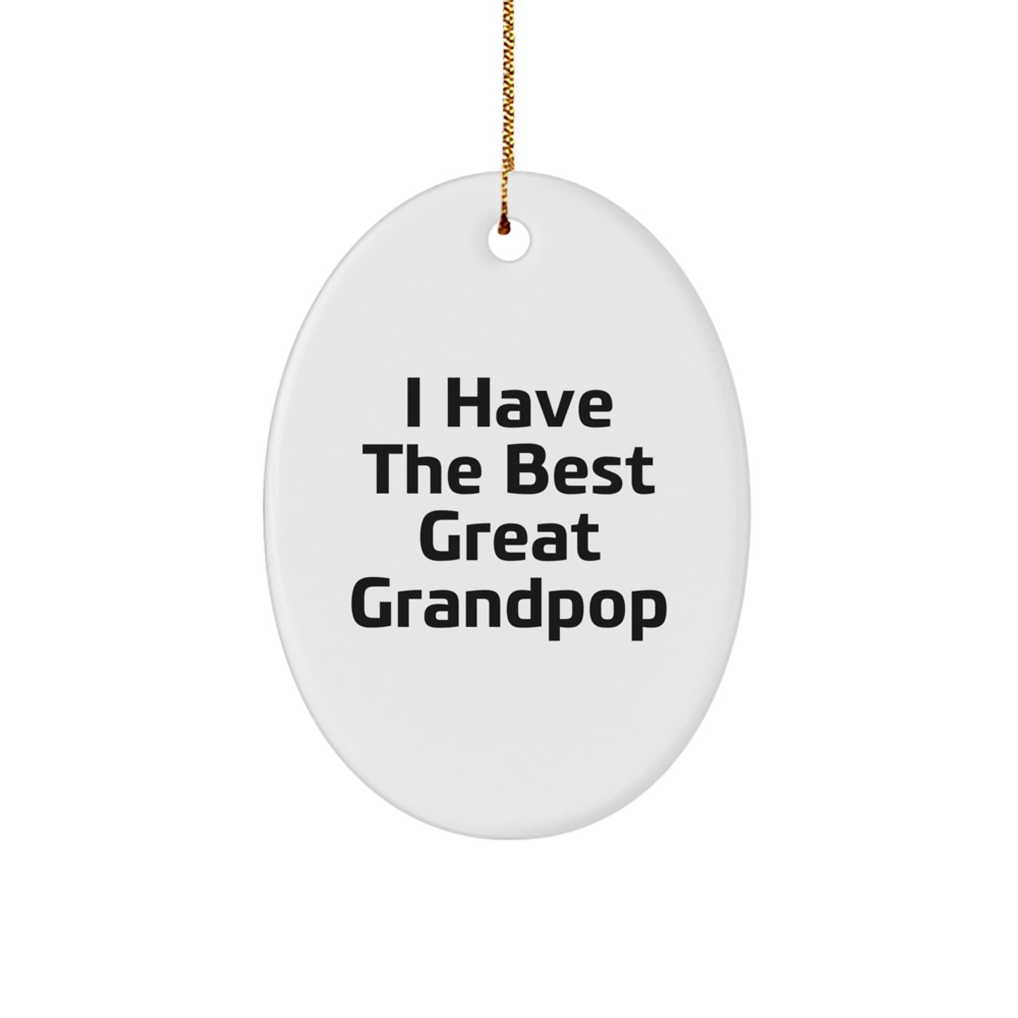 Funny Grandpop Gifts from Men to Grandpop for Christmas Unique Oval Ornaments with 'I Have The Best Great Grandpop' Quote. - Image 1