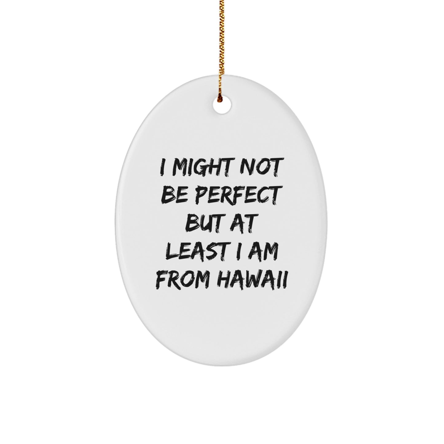 Hawaii Oval Ornament, Funny Quote, Gifts from Family to Friends, Christmas Unique Presents - Image 1