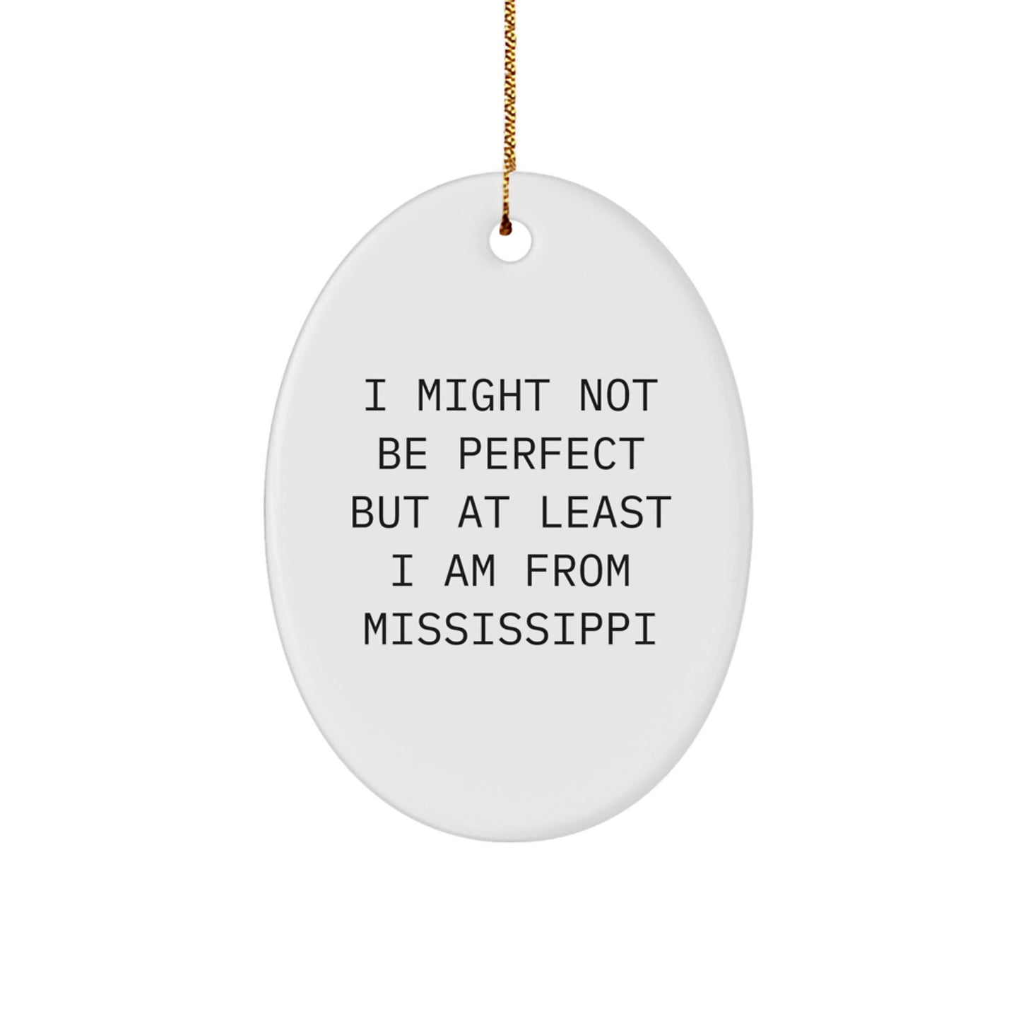Mississippi Oval Ornament - Funny Quote for Friends from Mississippi, Gifts for Men Women Family Christmas Unique Decorations - Image 1