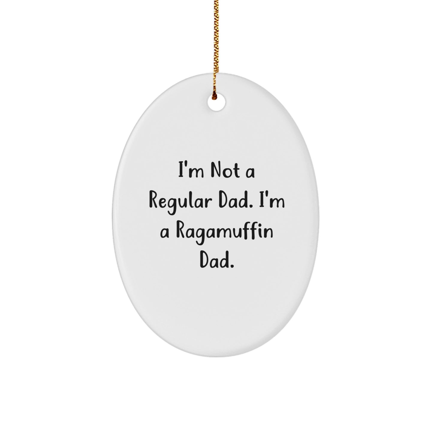 Funny Ragamuffin Cat Dad Gifts for Christmas - Oval Ornament 'I'm Not A Regular Dad. I'm A Ragamuffin Dad.' - Image 1