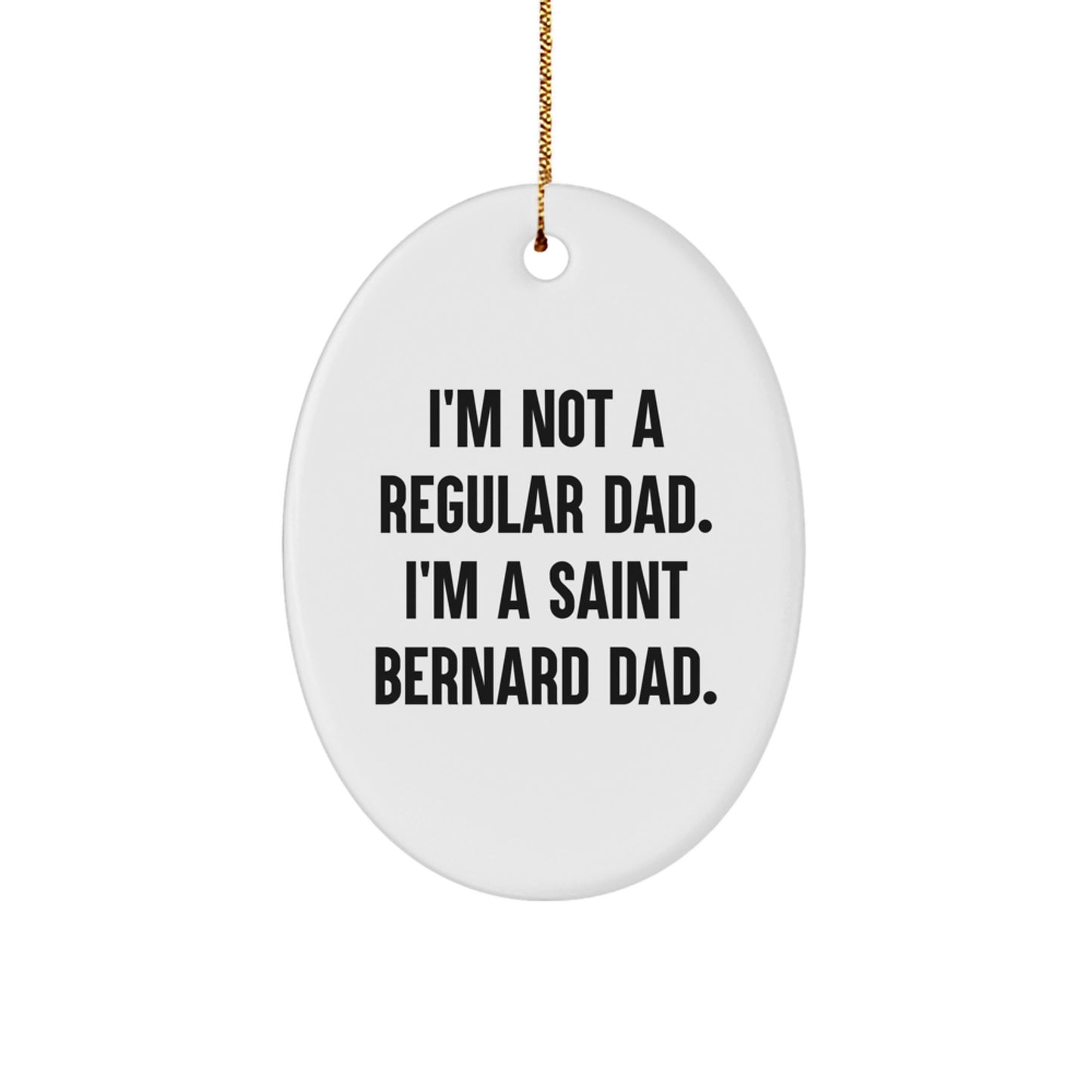 Funny Saint Bernard Dog Gifts for Dad - Oval Ornament, Gifts from Men, Christmas Unique Gifts, Saint Bernard Dog Decor - Image 1