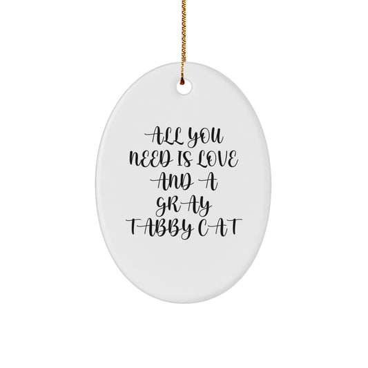 Gray Tabby Cat Oval Ornament Gifts from Friends, Christmas Unique Inspirational Quotes - Image 1