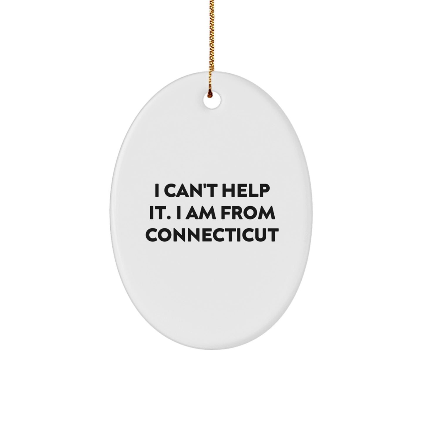 Connecticut Oval Ornament Funny Quote Gifts from Men to Women Friends Family for Christmas Unique Decorations - Image 1