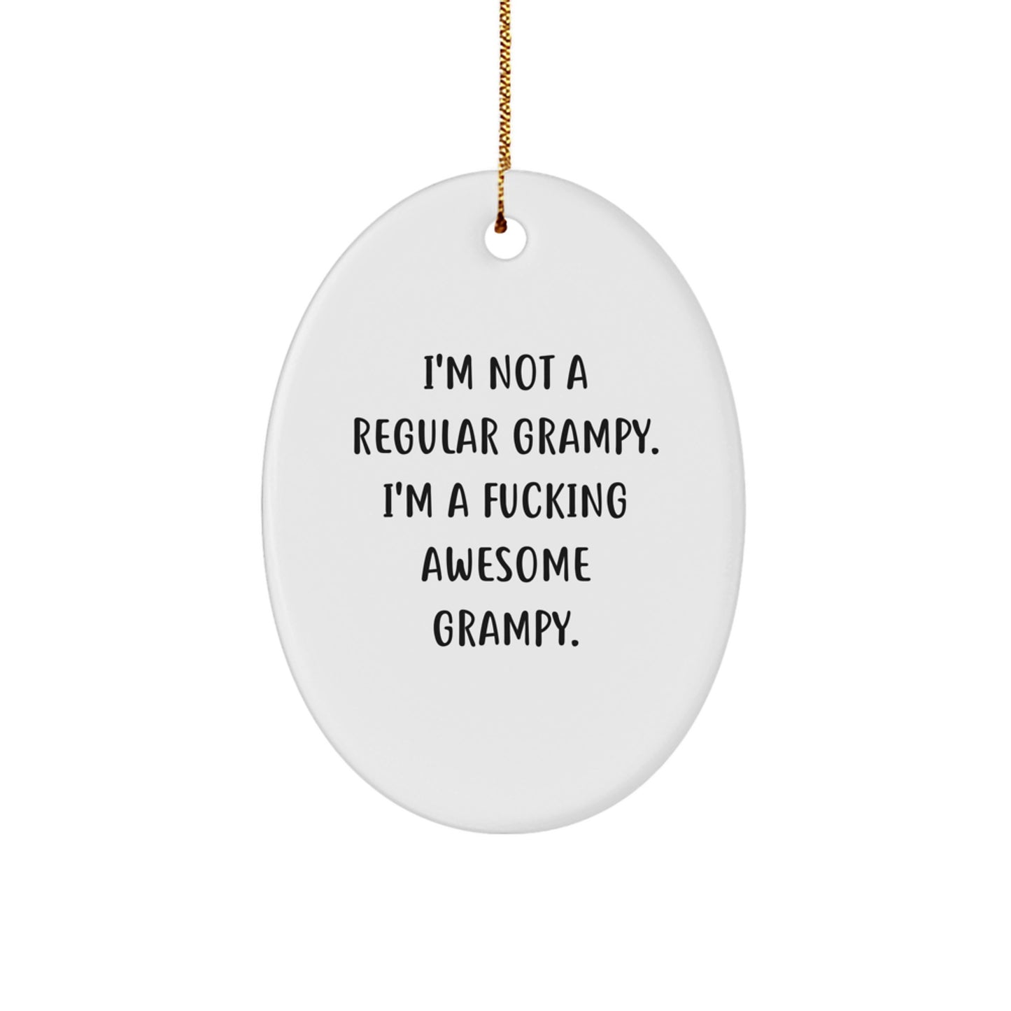 Funny Grampy Oval Ornament Gifts from Men to Grampy, I'm Not A F--king Awesome Grampy, Unique Christmas Unique Gifts - Image 1
