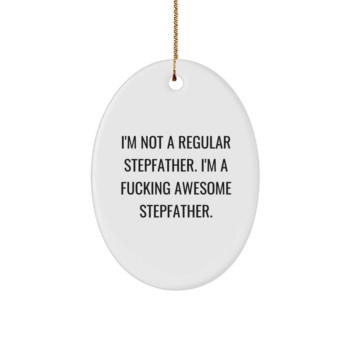 Funny Christmas Unique Gifts for Stepfather - Oval Ornament, Gifts from Men, Awesome Stepfather, Christmas Unique Gifts - Image 1
