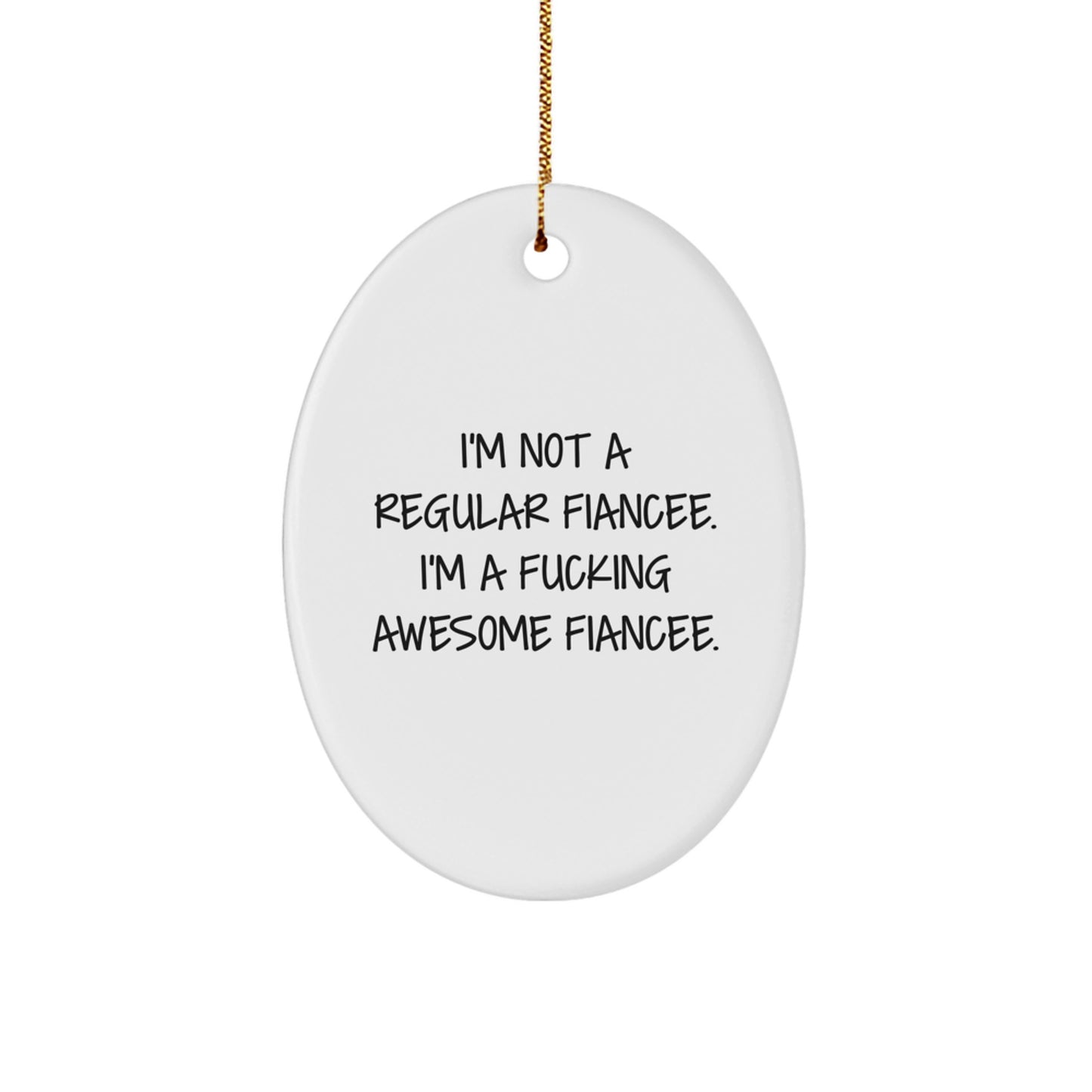 Funny Fiancee Gifts for Her, I'm Not A F--king Awesome Fiancee Oval Ornament, Christmas Unique Presents from Friends, Family or Coworkers - Image 1