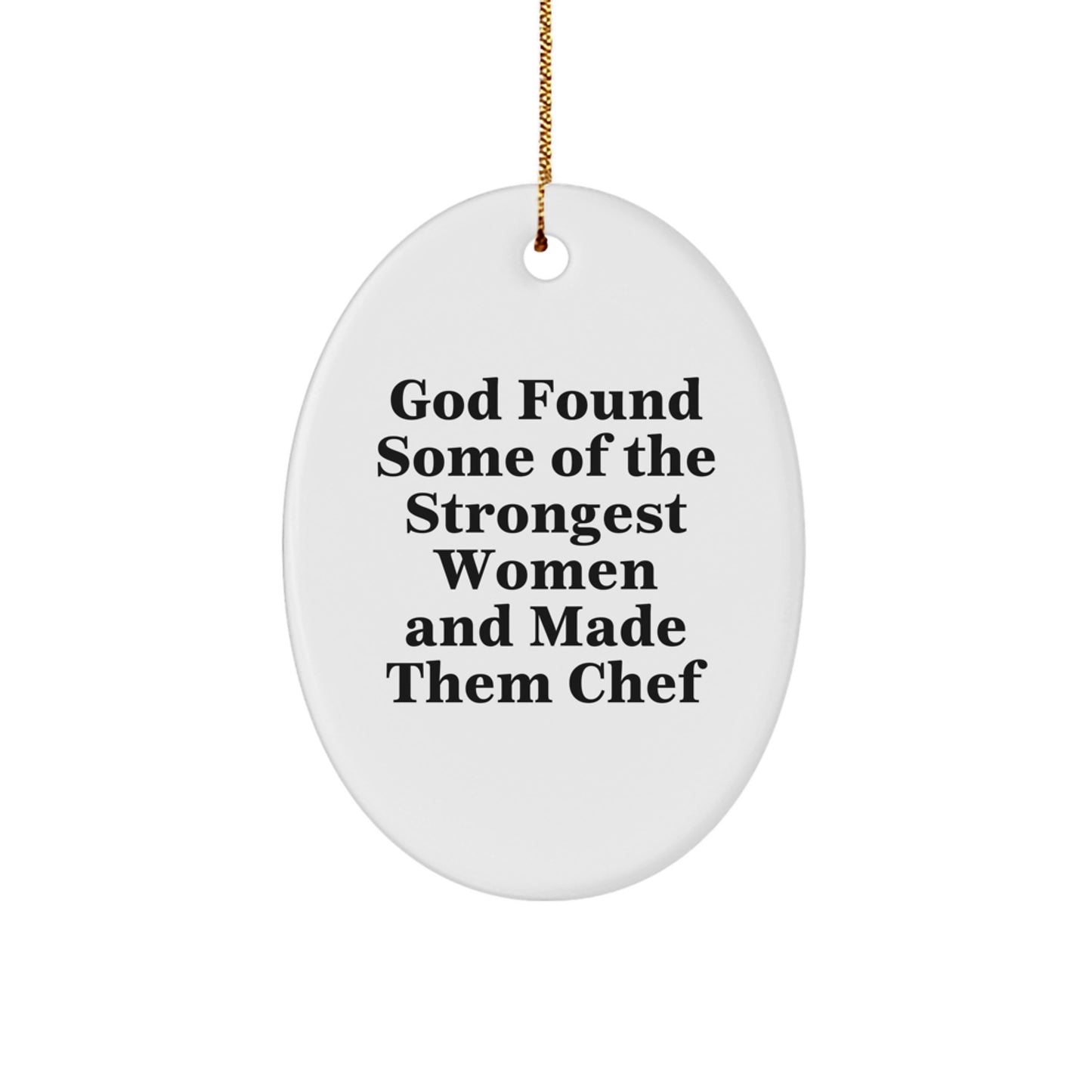 Funny Chef Gifts from God, Oval Ornament for Strong Women, Christmas Unique Gifts for Her, Gifts for Chef, Chef Wife, Friends, Family - Image 1