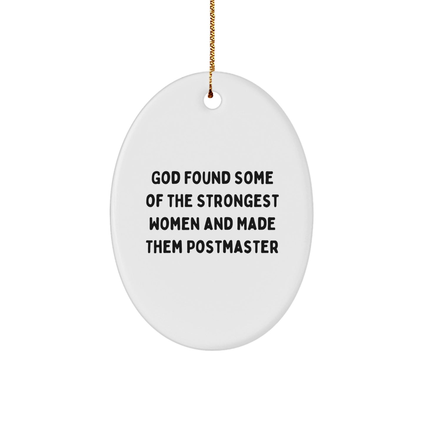 Funny Postmaster Oval Ornament Gifts from Men to Women Coworkers Family Friends, God Found Some Of The Strongest Women And Made Them Postmaster Christmas Unique - Image 1