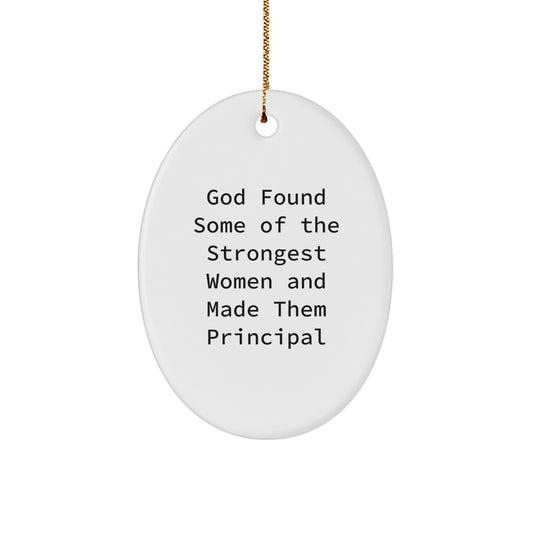 Gifts from God Found Some Of The Strongest Women And Made Them Principal for Principal, Funny Oval Ornament, Christmas Unique Gifts - Image 1