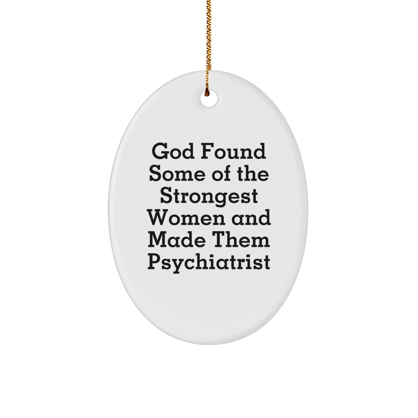 Funny Psychiatrist Oval Ornaments Gifts from Men for Women Friends Family Coworker - Image 1