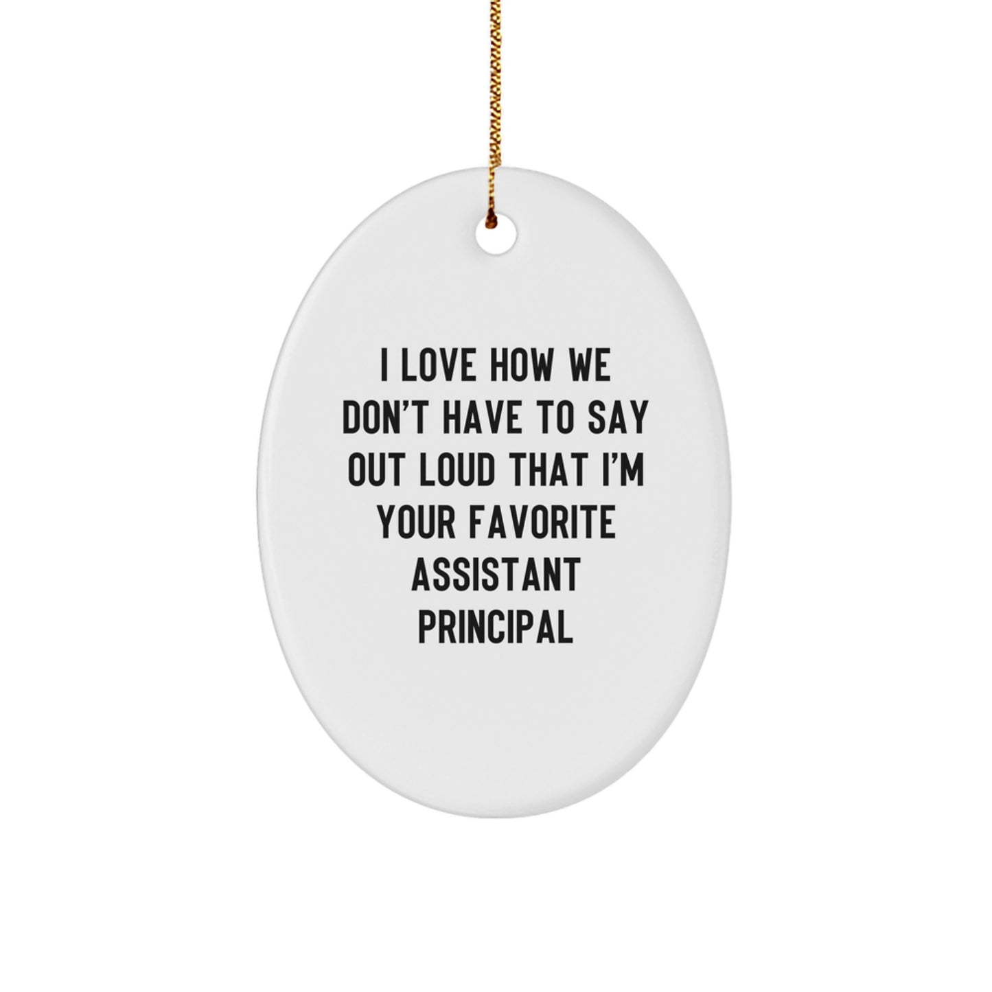Funny Assistant Principal Oval Ornament Gifts from Coworkers and Friends for Christmas - Image 1
