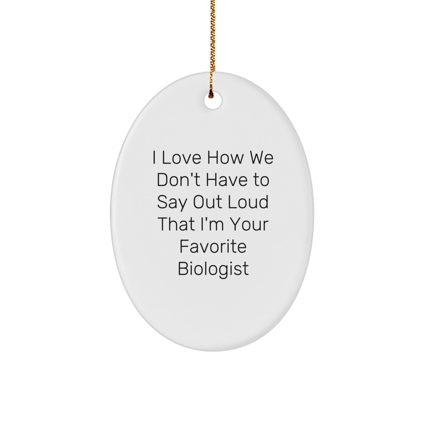 Funny Biologist Oval Ornament Gifts from Family for Biologist Friends on Christmas Unique Gifts - Image 1