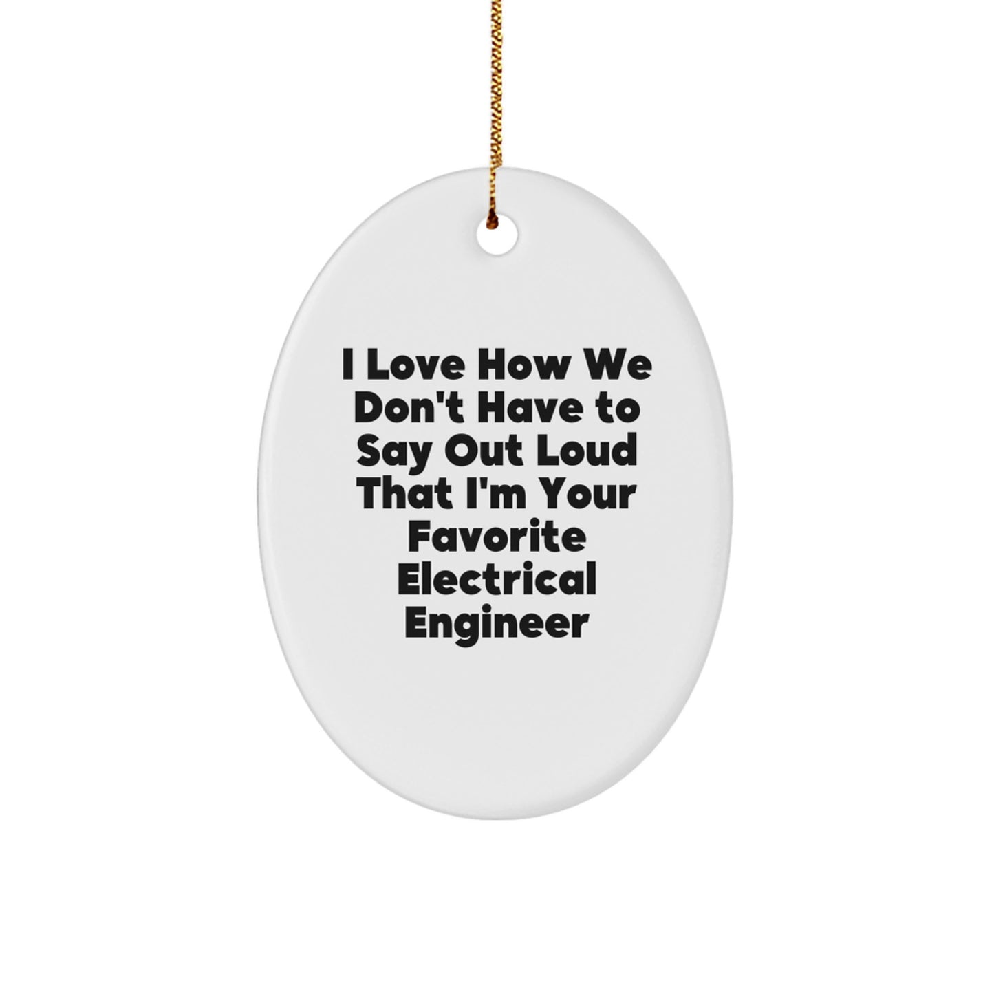 Funny Electrical Engineer Oval Ornament, Gifts from Friends to Electrical Engineer, Best Christmas Unique Gifts, Oval Shaped Electrical Engineer Decoration - Image 1