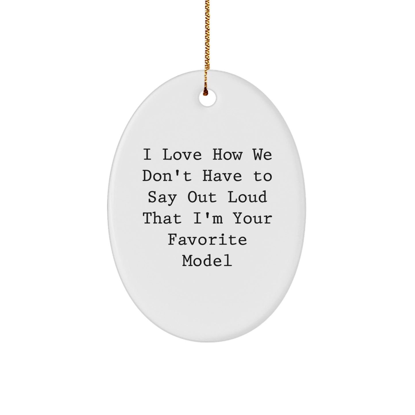 Funny Model Oval Ornament Gifts from Friends for Christmas - Image 1