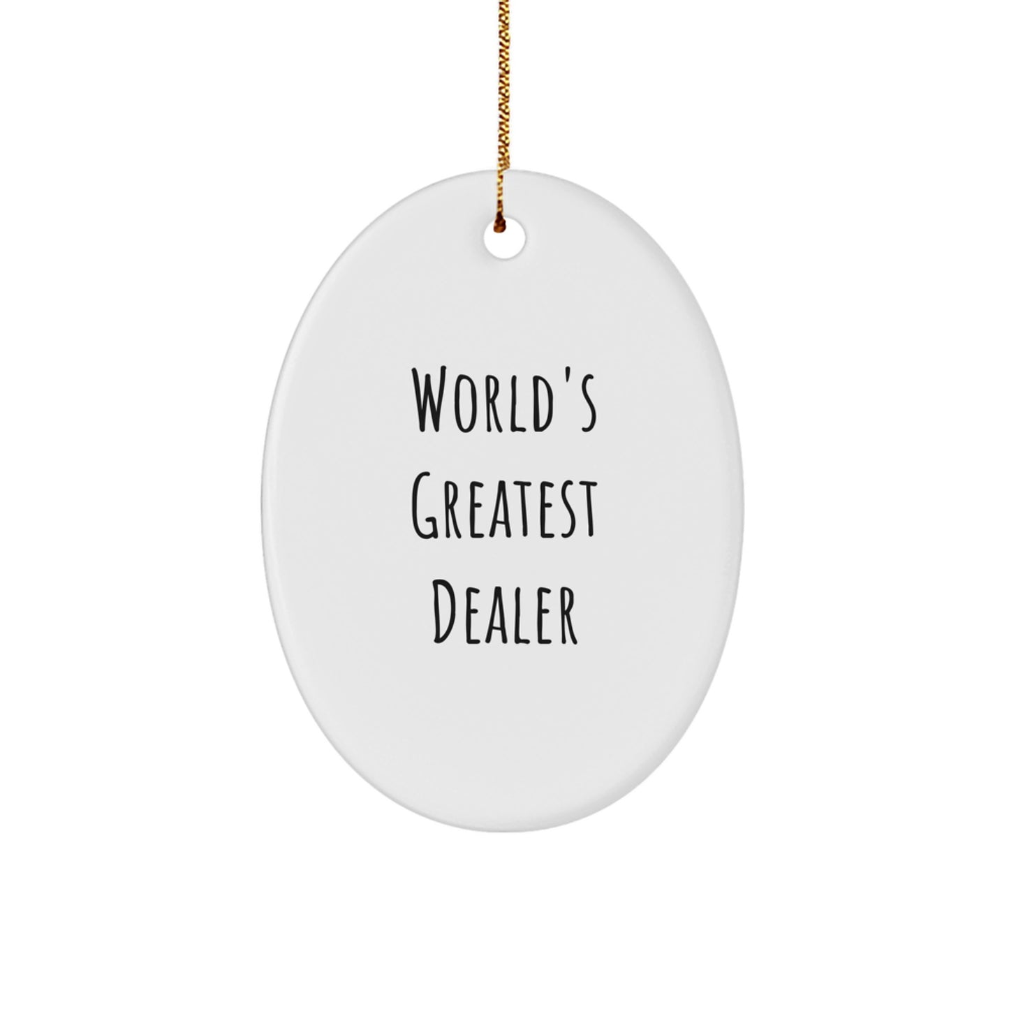 Funny World's Greatest Dealer Gift Gifts from Friend to Friend for Christmas Unique Dealer Oval Ornament - Image 1