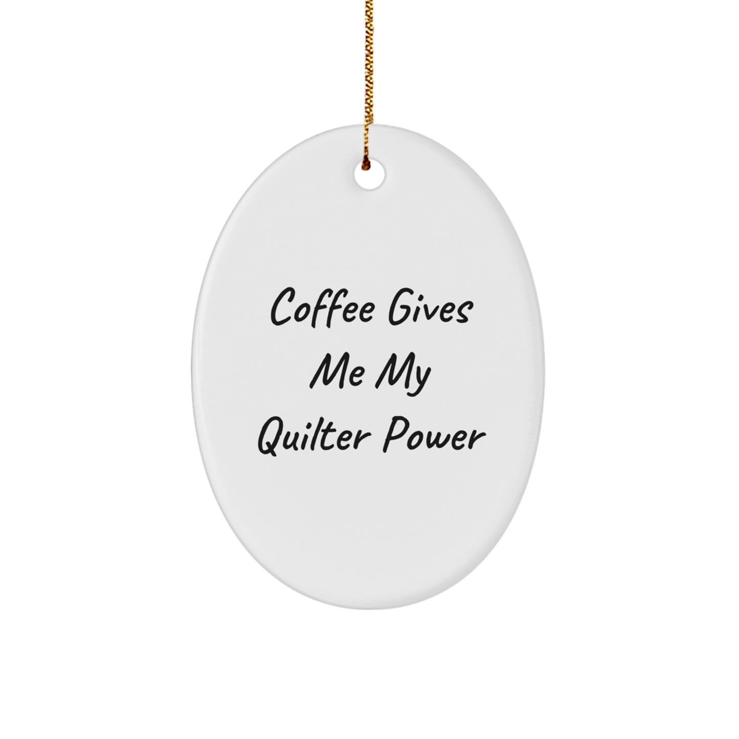 Quilter Gifts from Family Friends Men Women - Oval Ornament 'Coffee Gives Me My Quilter Power' Christmas Unique Decoration - Image 1