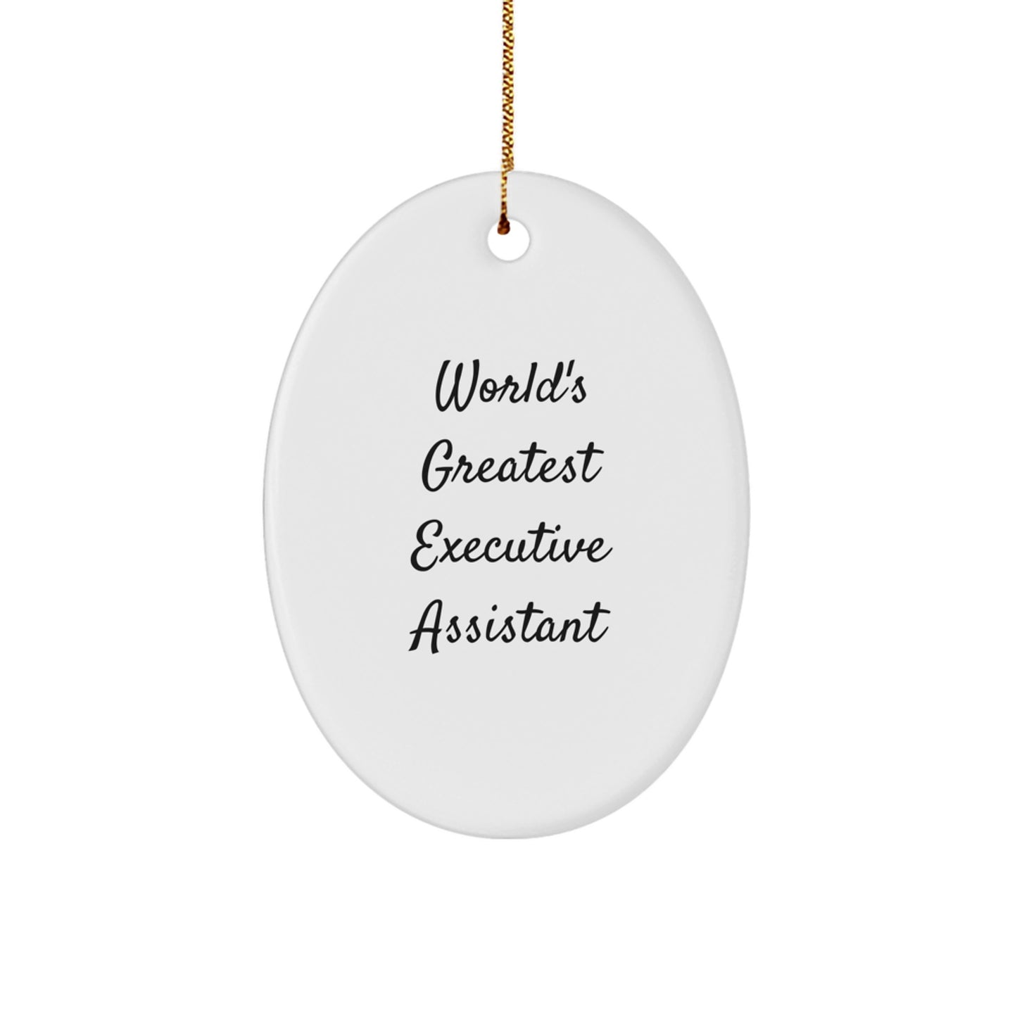Funny Executive Assistant Gifts from Men to Women - Oval Ornament World's Greatest Quote Christmas Unique Presents - Image 1