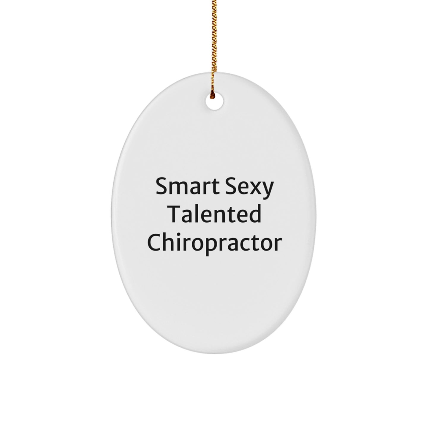 Smart Sexy Talented Chiropractor Oval Ornament Gifts for Chiropractor Friends Family Men Women Coworkers - Christmas Unique Gifts from Men to Chiropractor - Image 1