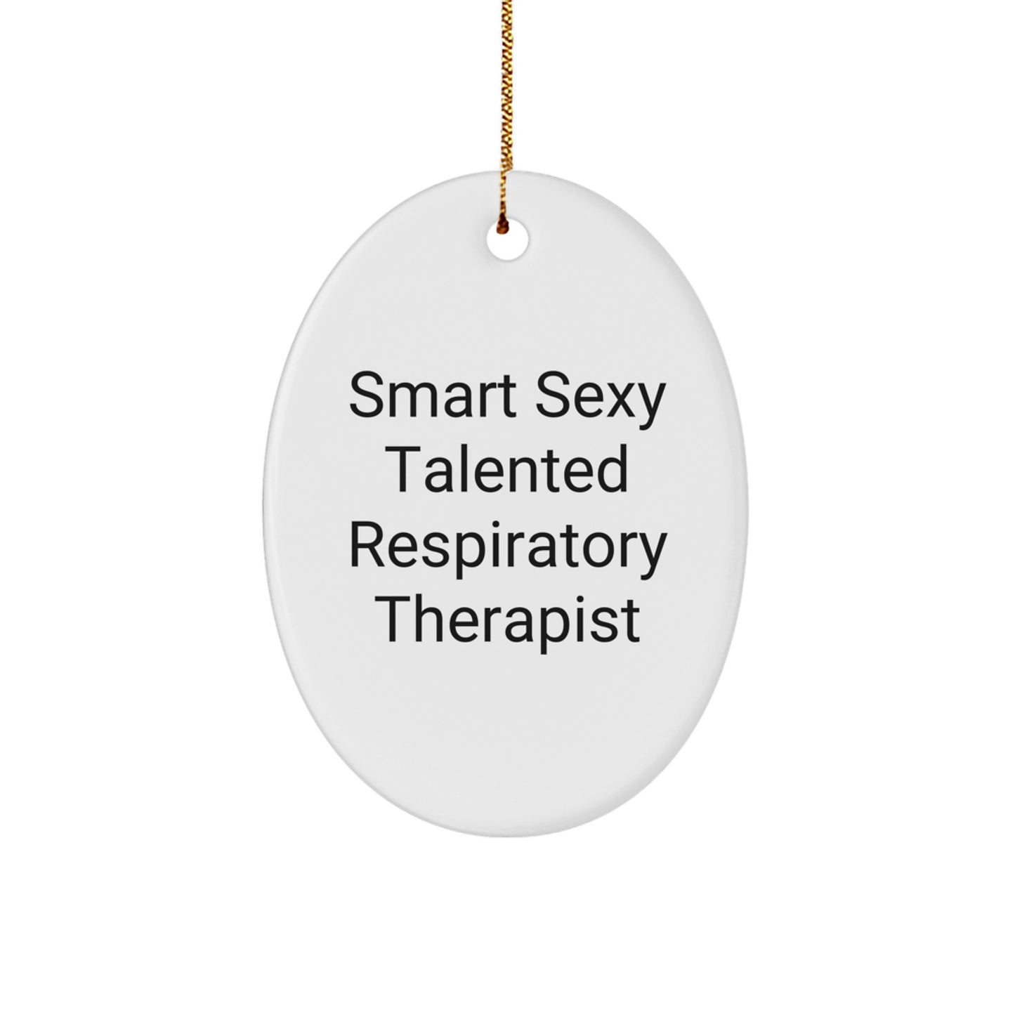 Sexy Talented Respiratory Therapist Oval Ornament Gifts for Christmas - Image 1