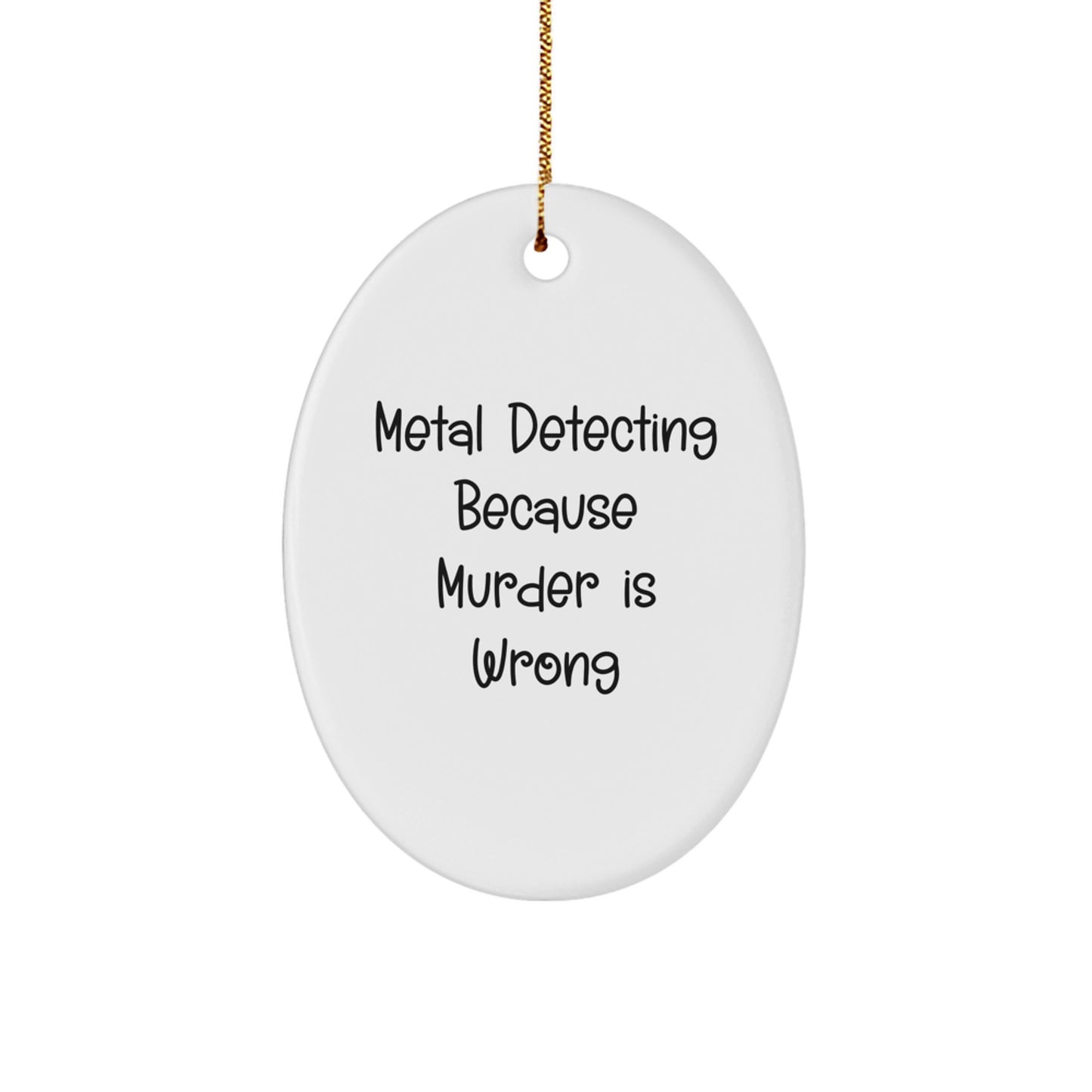 Funny Metal Detecting Oval Ornament Gifts from Friends for Men Metal Detecting Enthusiasts, Christmas Unique Gifts - Image 1