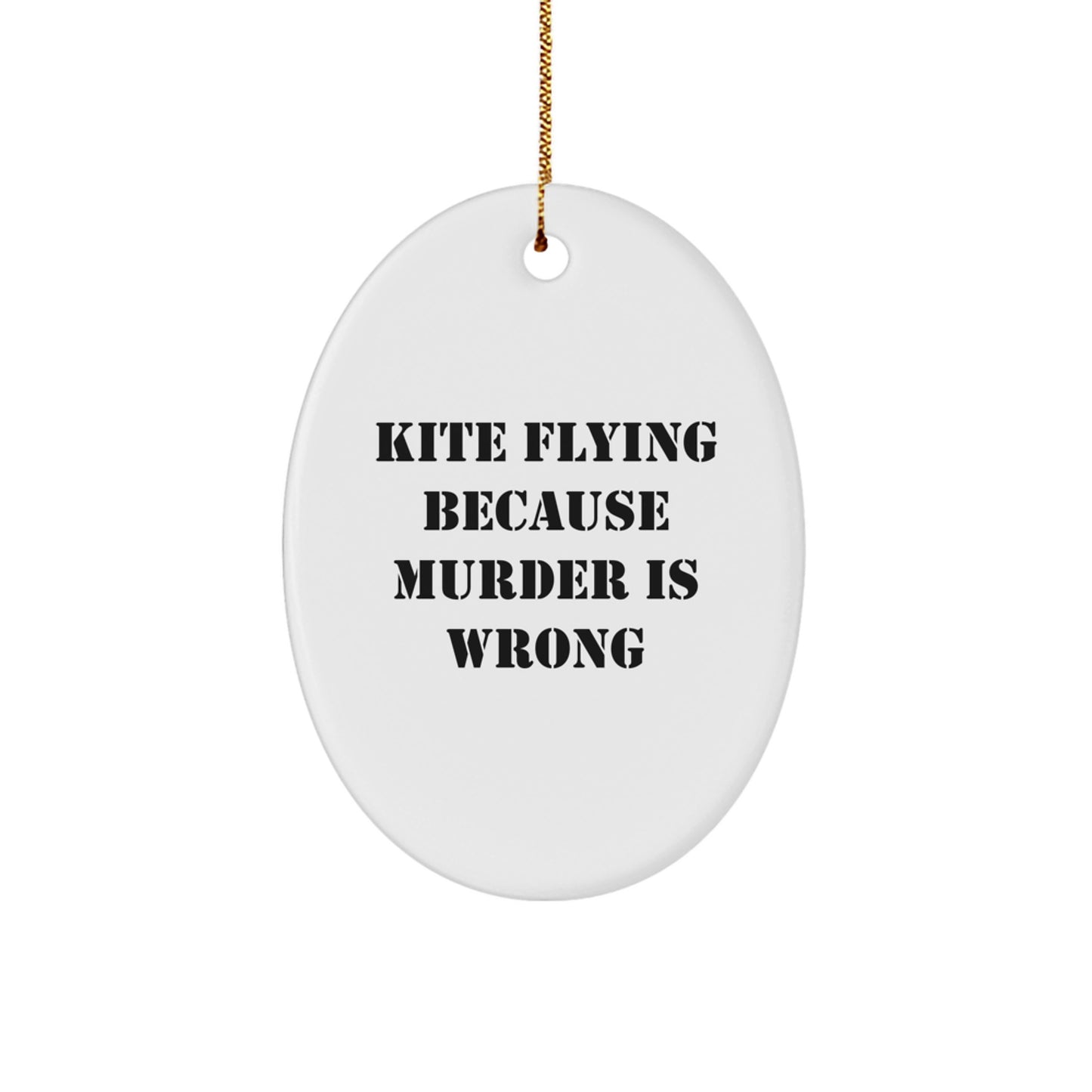 Kite Flying Oval Ornament Funny Gift for Kite Lovers from Friends, Christmas Unique Ornaments, Oval Kite Decorations with Quote 'Kite Flying Because Murder Is Wrong' - Image 1