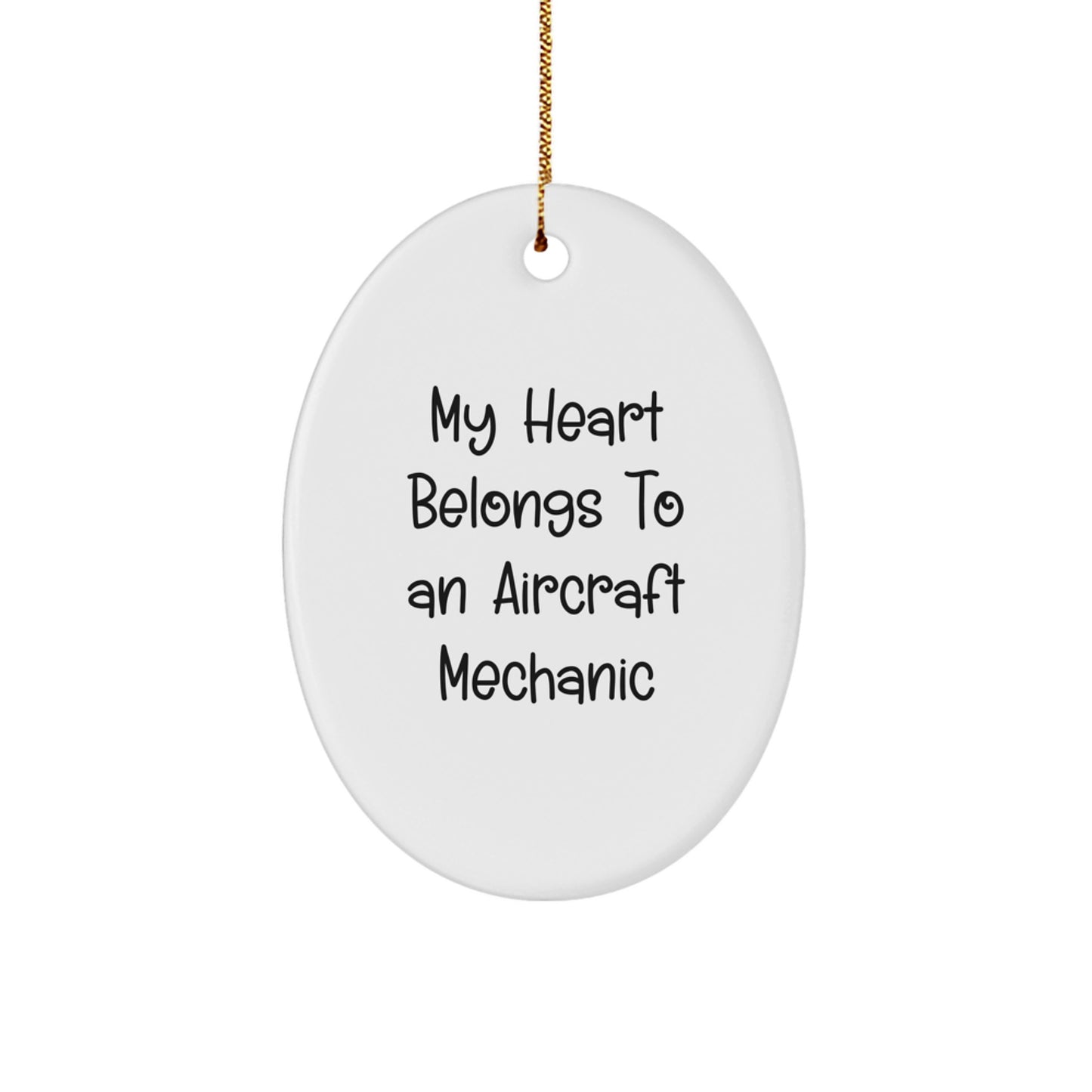 Funny Aircraft Mechanic Gifts, Oval Ornament for Men, Christmas Unique Presents, Gifts from Friends to Family, My Heart Belongs To An Aircraft Mechanic Quote, Decorative Oval Shaped MDF Decor - Image 1
