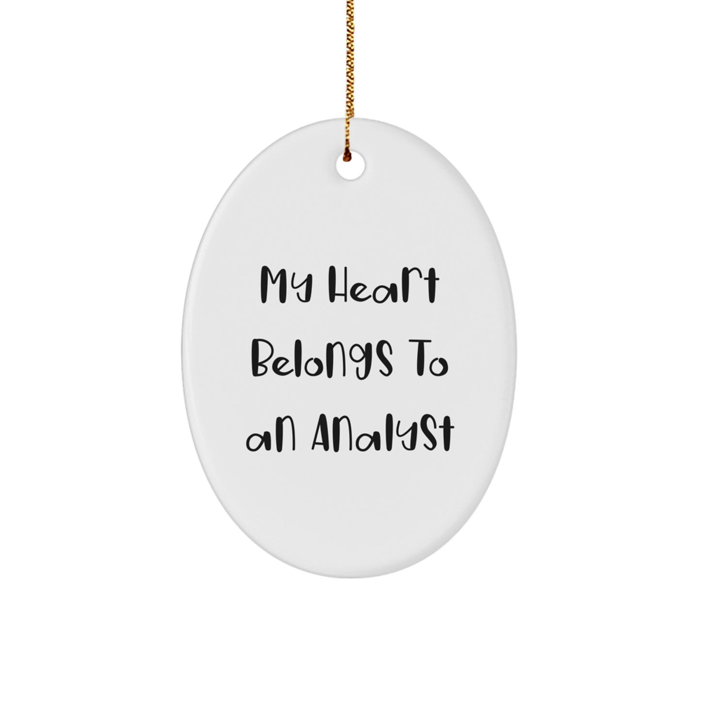 Funny Analyst Gifts from Friends, Oval Ornament for Men or Women, 'My Heart Belongs To An Analyst' Christmas Unique Gifts for Analyst - Image 1