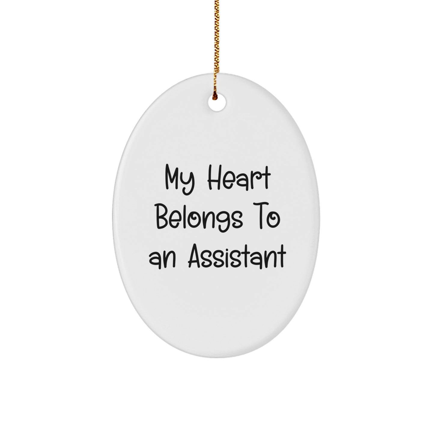 Funny Assistant Gifts, Unique Oval Ornament for Assistant, Christmas Unique Gifts from Men, Funny Oval Ornament for Assistant, My Heart Belongs To An Assistant - Image 1