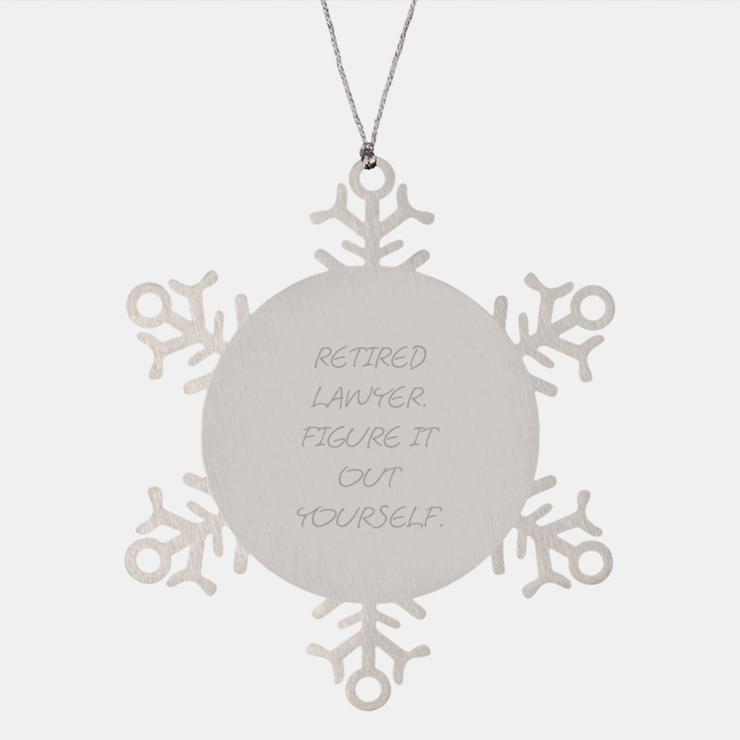 Funny Lawyer Gifts from Friends at Christmas - Snowflake Ornament, 'Retired Lawyer. Figure It Out Yourself.' Quote, Shatterproof Stainless Steel, 3.14 Inches in Diameter, Gifts for Men, Women, Family - Image 1