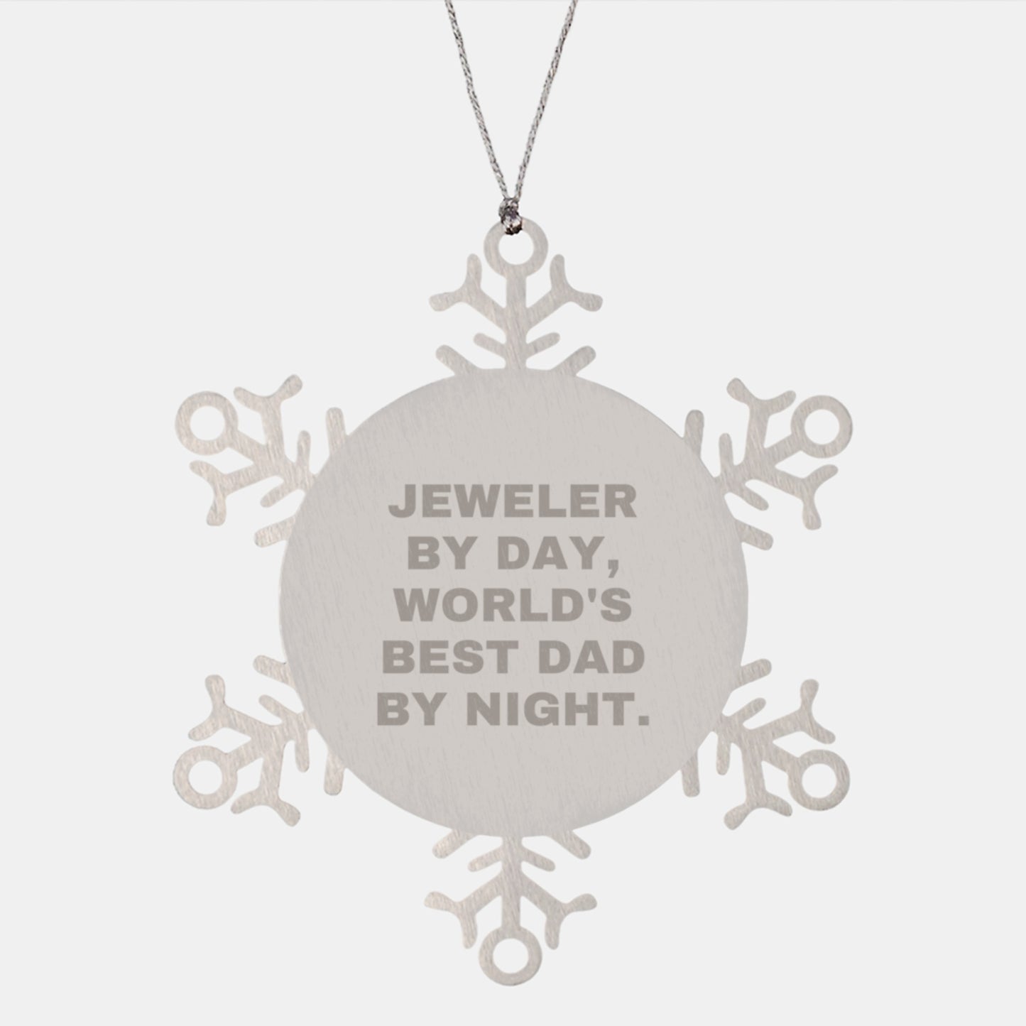 Jeweler Gifts by Day, Snowflake Ornament by Night, Funny Quote, Shatterproof, Stainless Steel, Christmas Unique Gifts for Men from Dad - Image 1