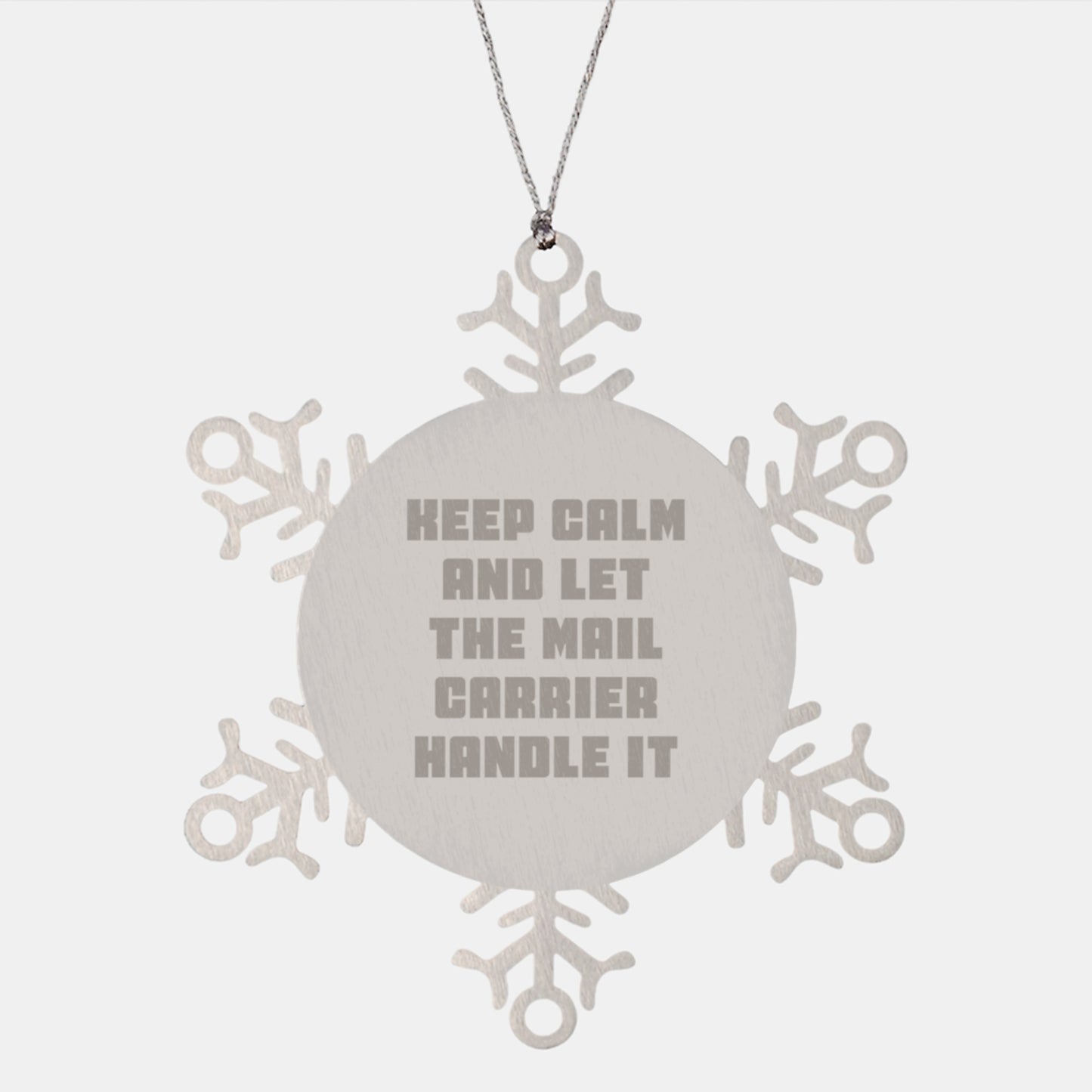 Funny Mail Carrier Christmas Unique Gifts for Him, Snowflake Ornament Keepsake, Gifts from Men to Mail Carrier Friends, Inspirational Quote Keeps Calm and Let Mail Carrier Handle It - Image 1