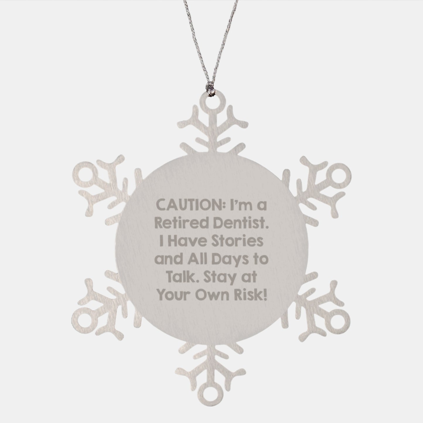 Dentist Gifts from Friends for Christmas - Funny Snowflake Ornament, 'Caution: I'm A Retired Dentist...' - Image 1