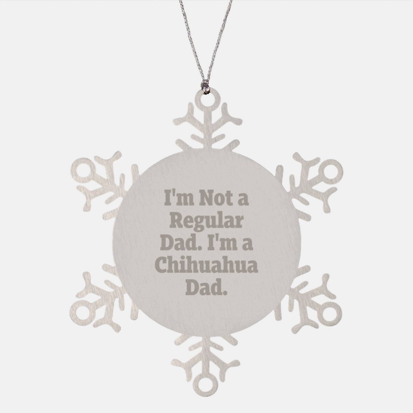 Chihuahua Dad Gifts, Funny Snowflake Ornament for Men, Women, Friends, and Family - 'I'm Not A Regular Dad. I'm A Chihuahua Dad.' - Image 1