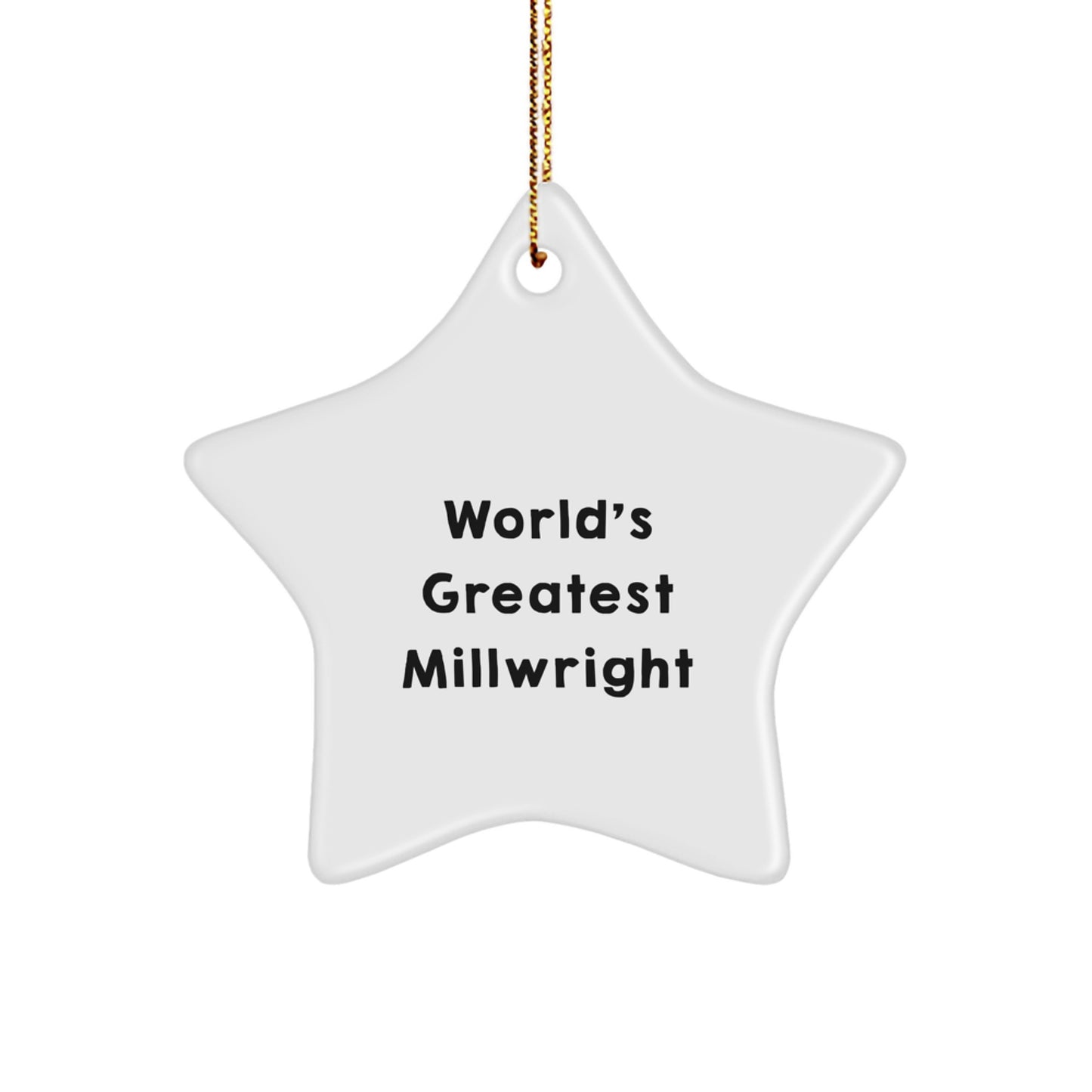 World's Greatest Millwright Star Ornament Gifts for Millwright Men Friends Family Christmas Unique - Image 1