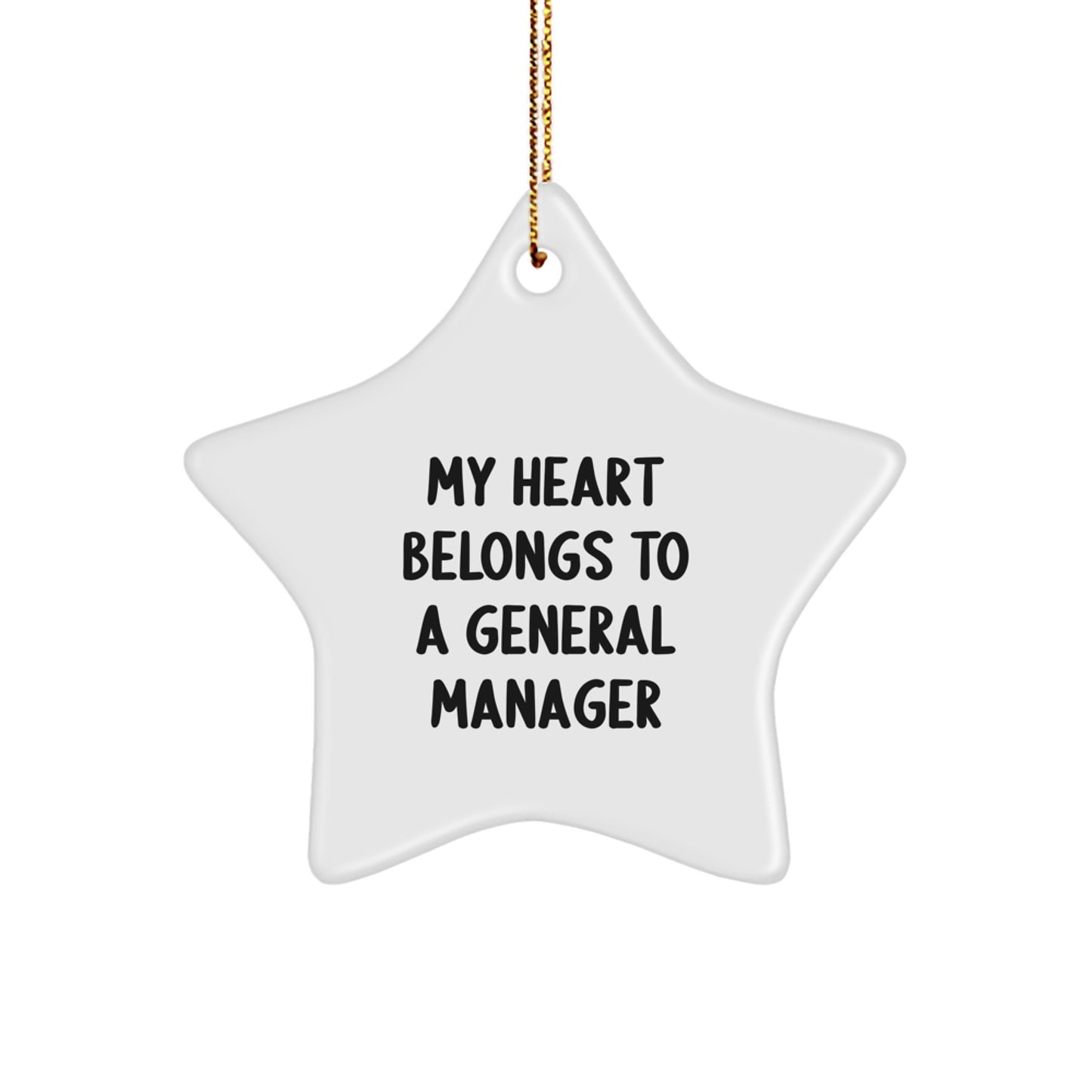 Funny General Manager Gifts from Men to General Manager on Christmas Unique Star Ornament - My Heart Belongs To A General Manager - Image 1