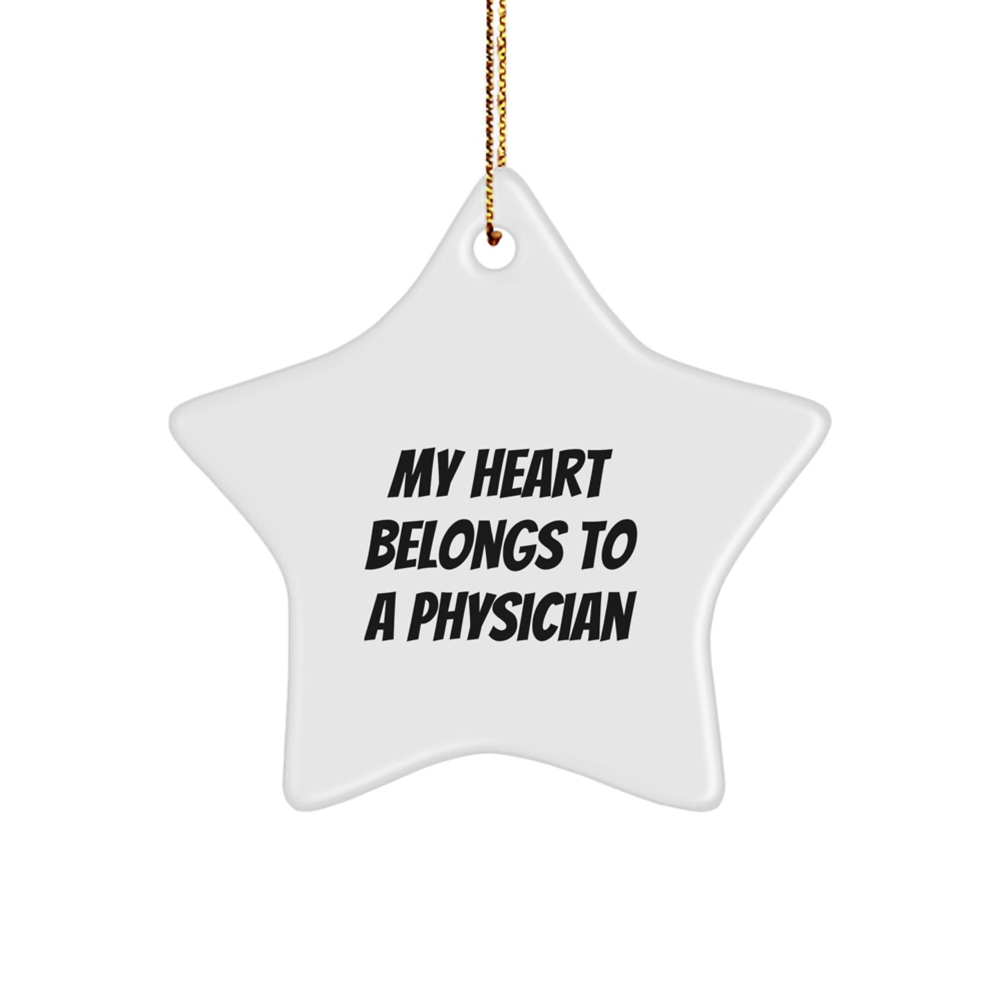 Funny Physician Gifts from Men to Men - 'My Heart Belongs To A Physician' Star Ornament Christmas Unique Decorations - Image 1