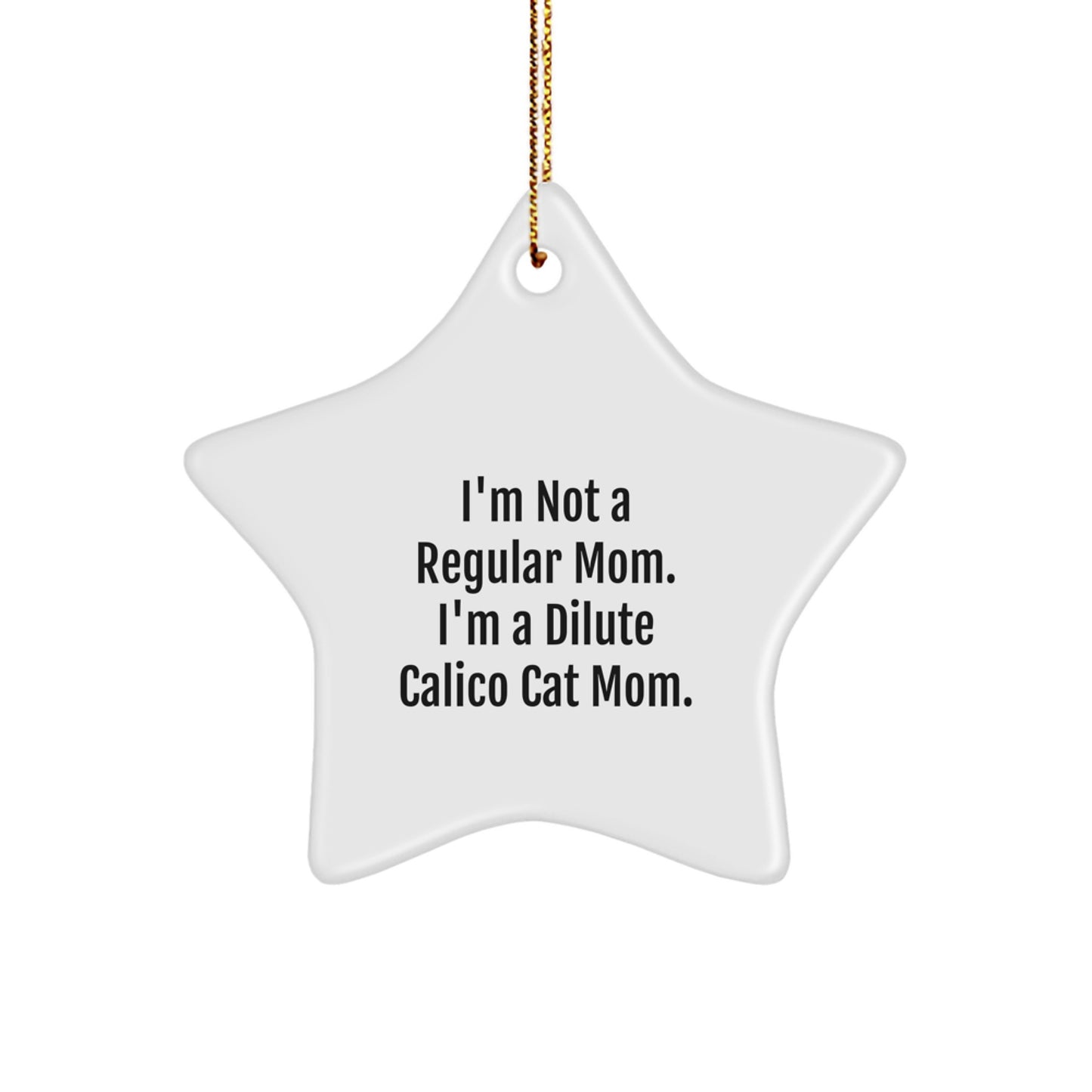 Funny Dilute Calico Cat Mom Star Ornament Gifts for Christmas - Gifts from Family to Dilute Calico Cat Lover - Image 1
