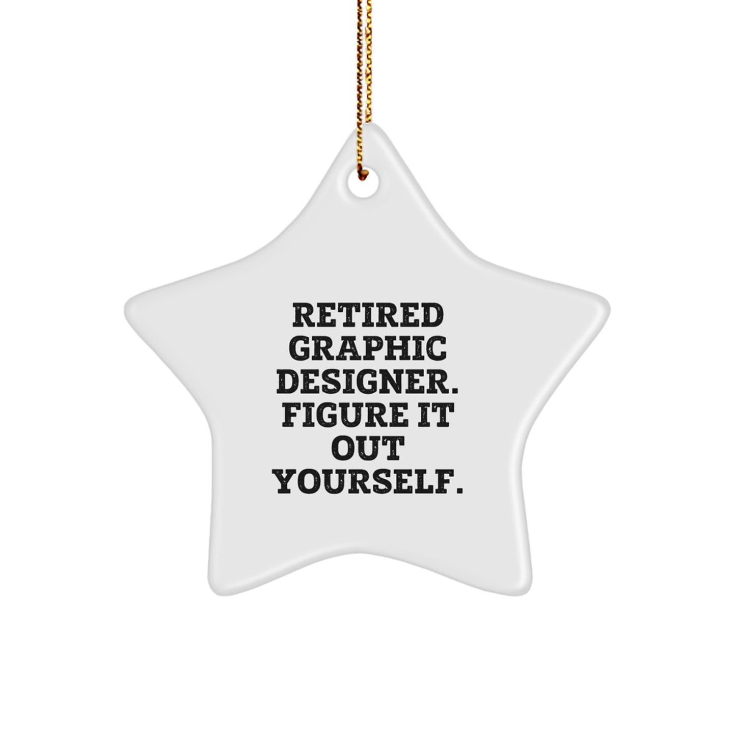 Graphic Designer Gifts from Friends, 'Figure It Out Yourself' Star Ornament for Christmas - Image 1